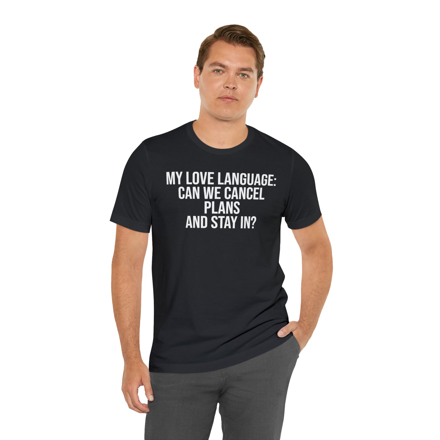 My Love Language: Can We Cancel Plans and Stay In? Shirt - T-Shirt - Funny Dad Shirt - Father Figure Shirt - Love Language - Parenting - Mom - Mothers