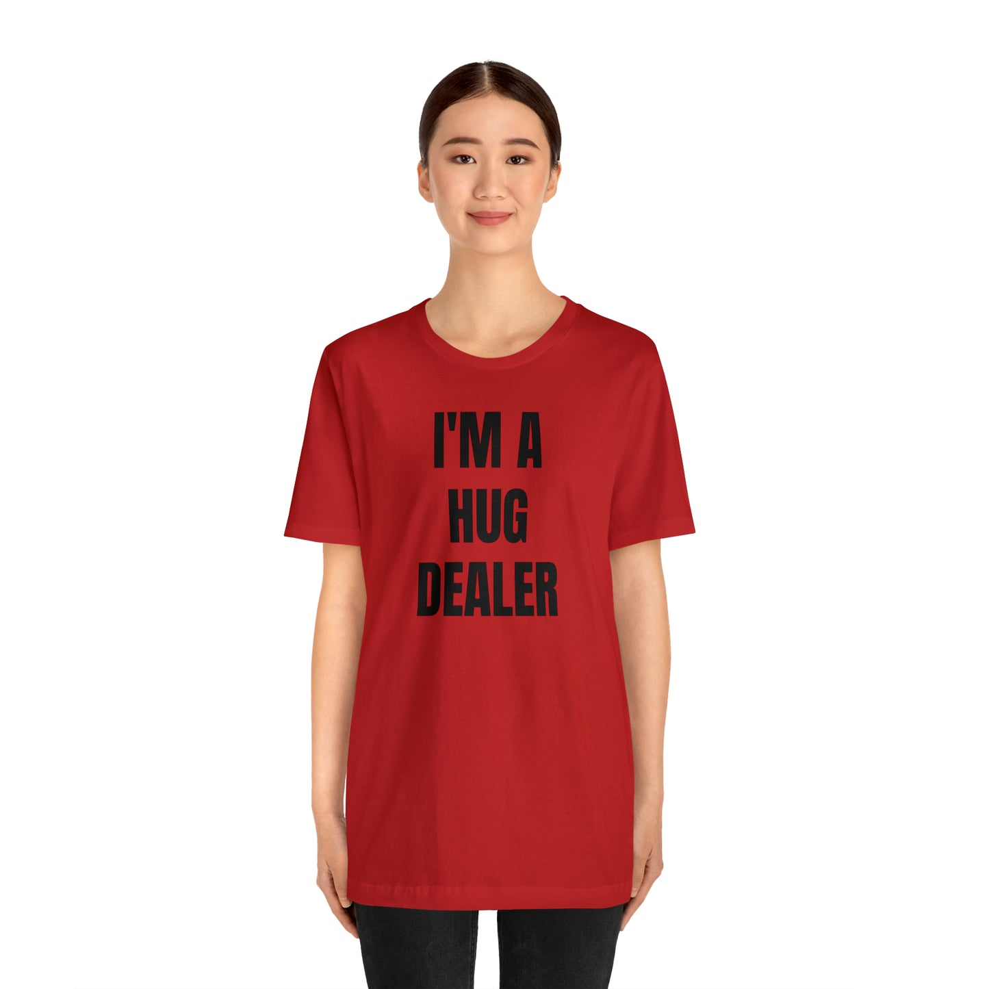 Im A Hug Dealer Shirt - T-Shirt - Cool Fathers Day Shirt - Funny Dad Shirt - Father Figure Shirt - Love Language - Parenting - Mom - Mothers