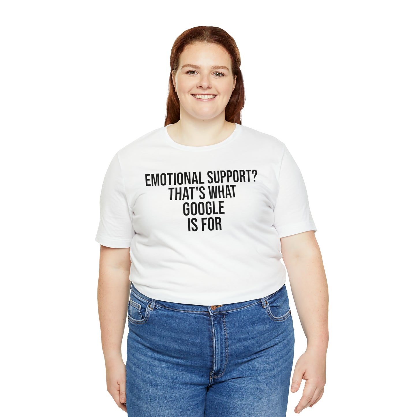 Emotional Support? That's What Google is For Shirt - T-Shirt - Cool Father’s Day Shirt - Funny Dad Shirt - Father Figure Shirt - Entrepreneur - Parenting - Mom - Mothers