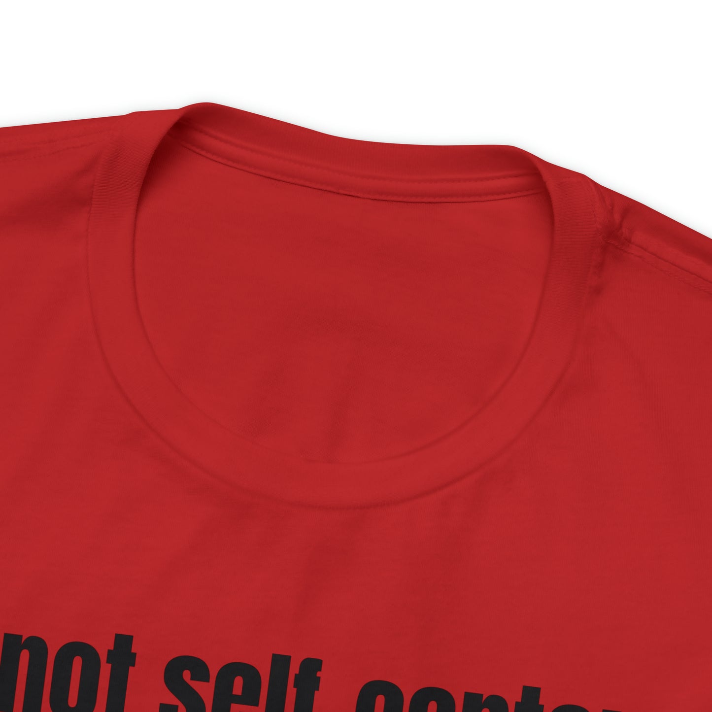 Not Self Centered Shirt - T-Shirt - Cool Father’s Day Shirt - Funny Dad Shirt - Father Figure Shirt - Entrepreneur - Parenting - Mom - Mothers