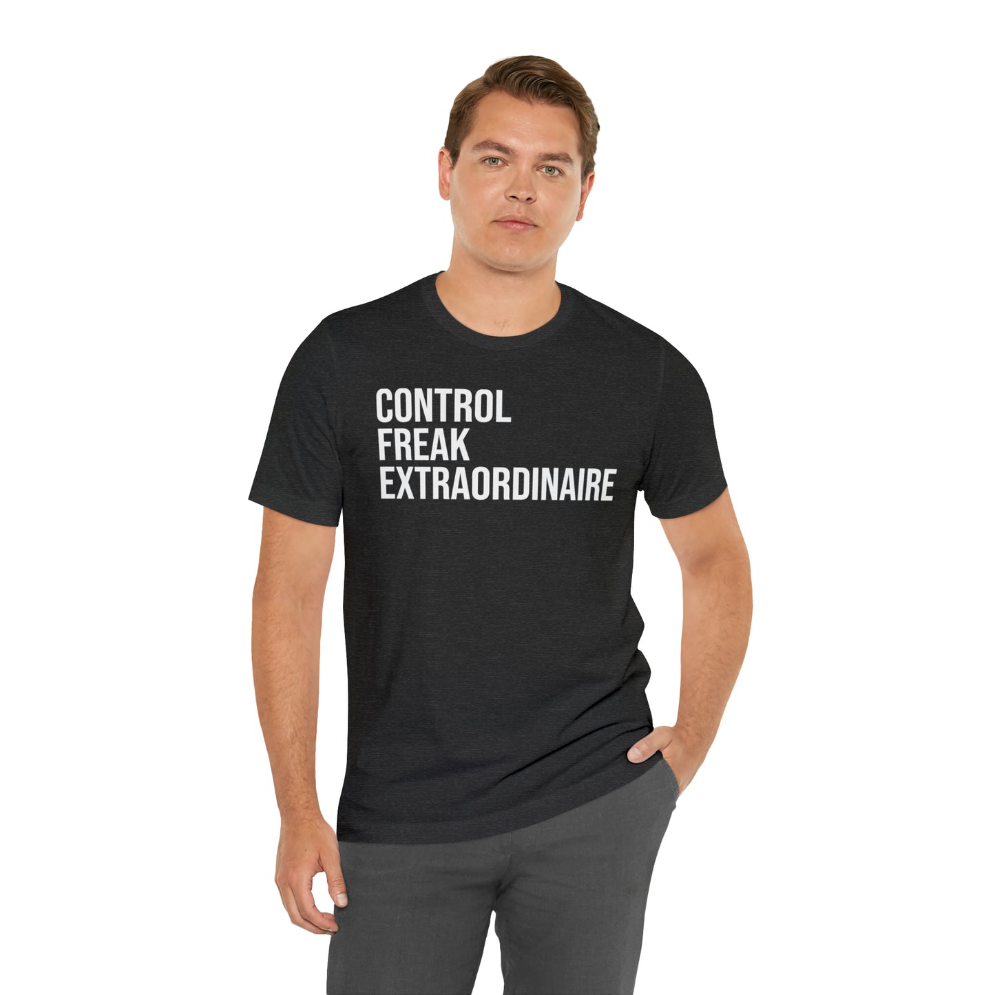 Control Freak Extraordinaire Shirt - T-Shirt - Cool Father’s Day Shirt - Funny Dad Shirt - Father Figure Shirt - Entrepreneur - Parenting - Mom - Mothers