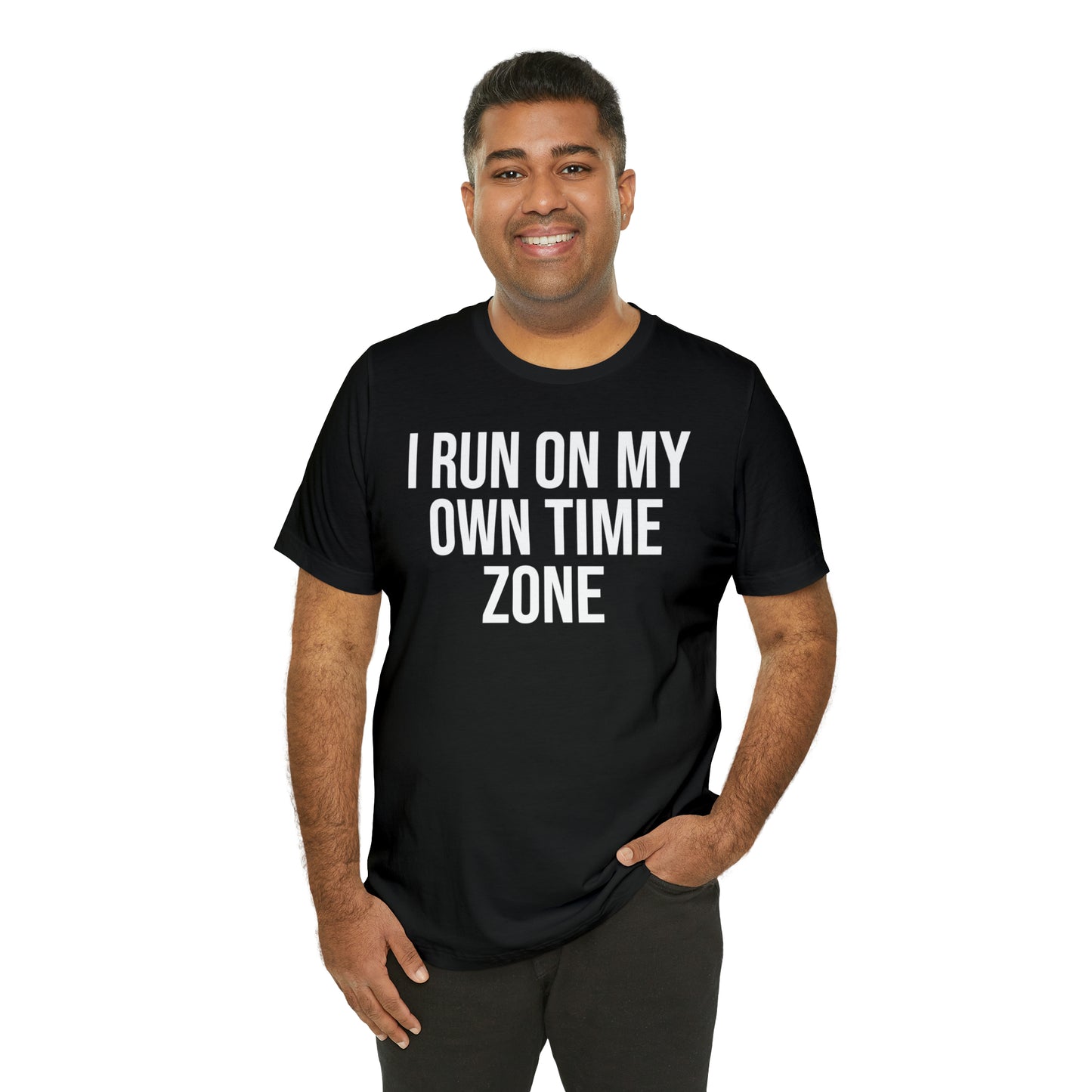 I Run On My Own Time Zone Shirt - T-Shirt - Cool Father’s Day Shirt - Funny Dad Shirt - Father Figure Shirt - Entrepreneur - Parenting