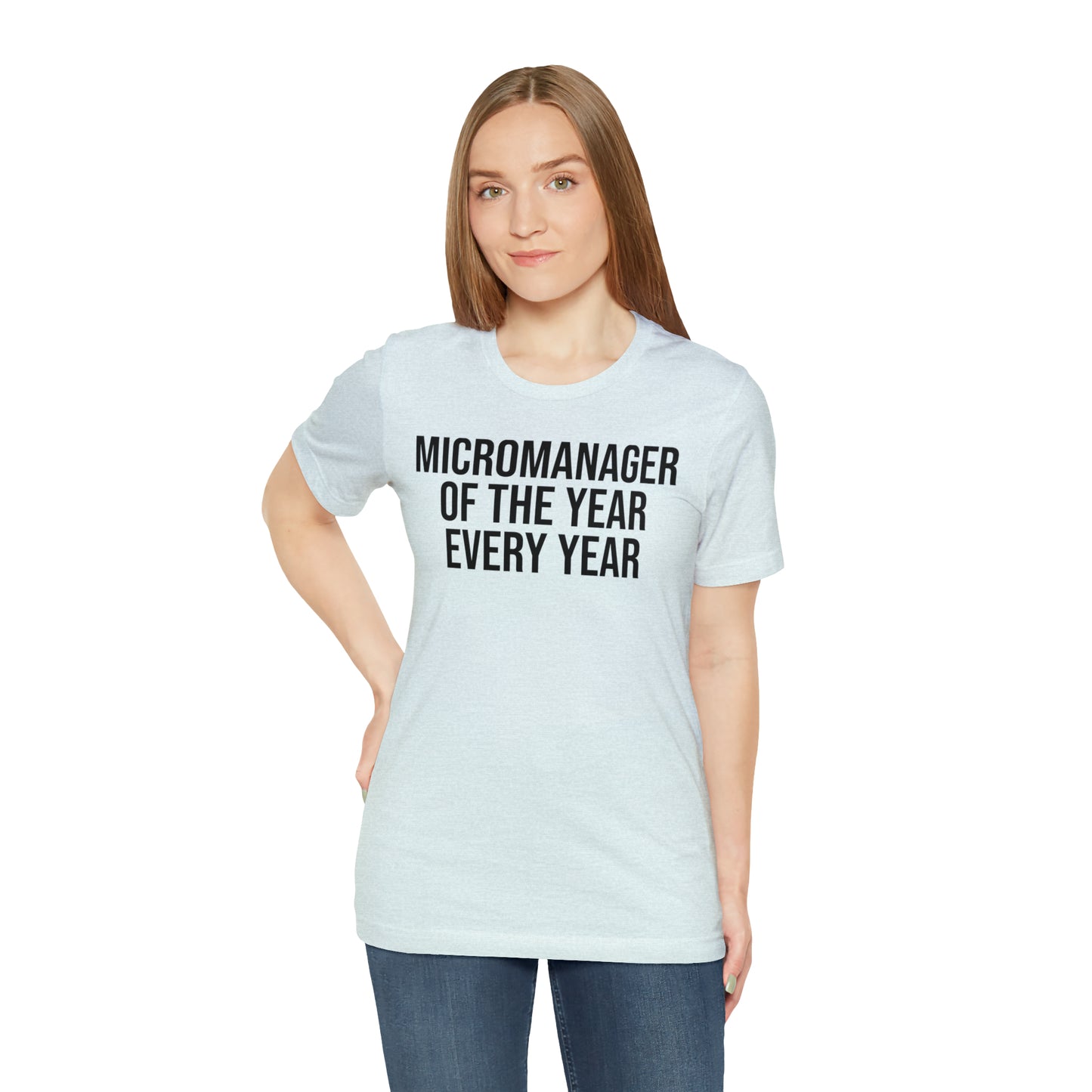 Micromanager of the Year Shirt - T-Shirt - Cool Father’s Day Shirt - Funny Dad Shirt - Father Figure Shirt - Entrepreneur - Parenting