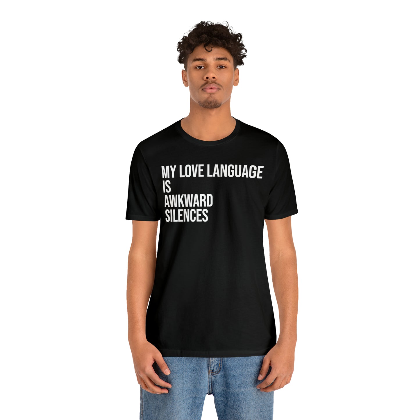 My Love Language Is Awkward Silences Shirt - T-Shirt - Cool Father’s Day Shirt - Funny Dad Shirt - Father Figure Shirt - Entrepreneur - Parenting