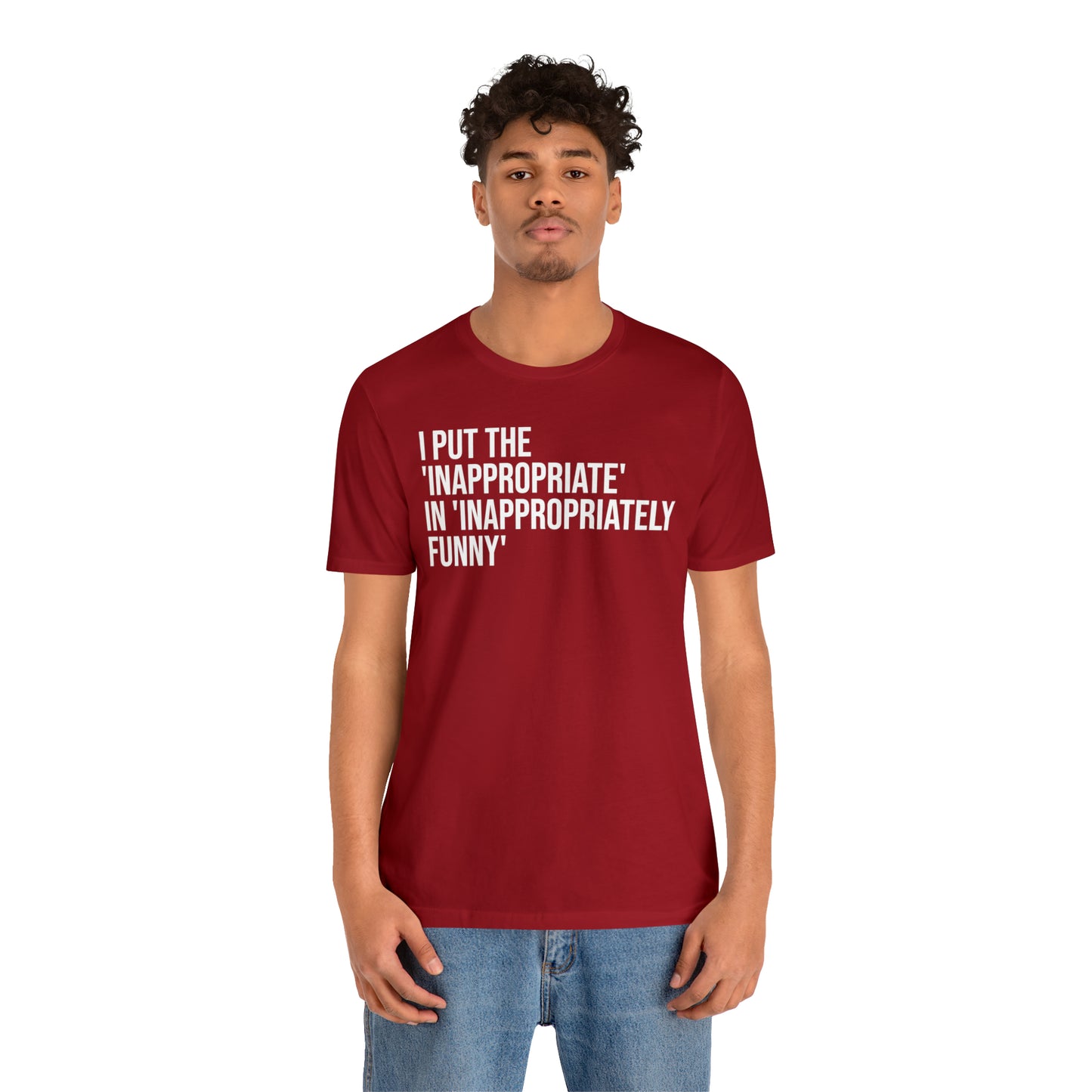 Inappropriate In Inappropriately Funny Shirt - T-Shirt - Cool Father’s Day Shirt - Funny Dad Shirt - Father Figure Shirt - Entrepreneur - Parenting