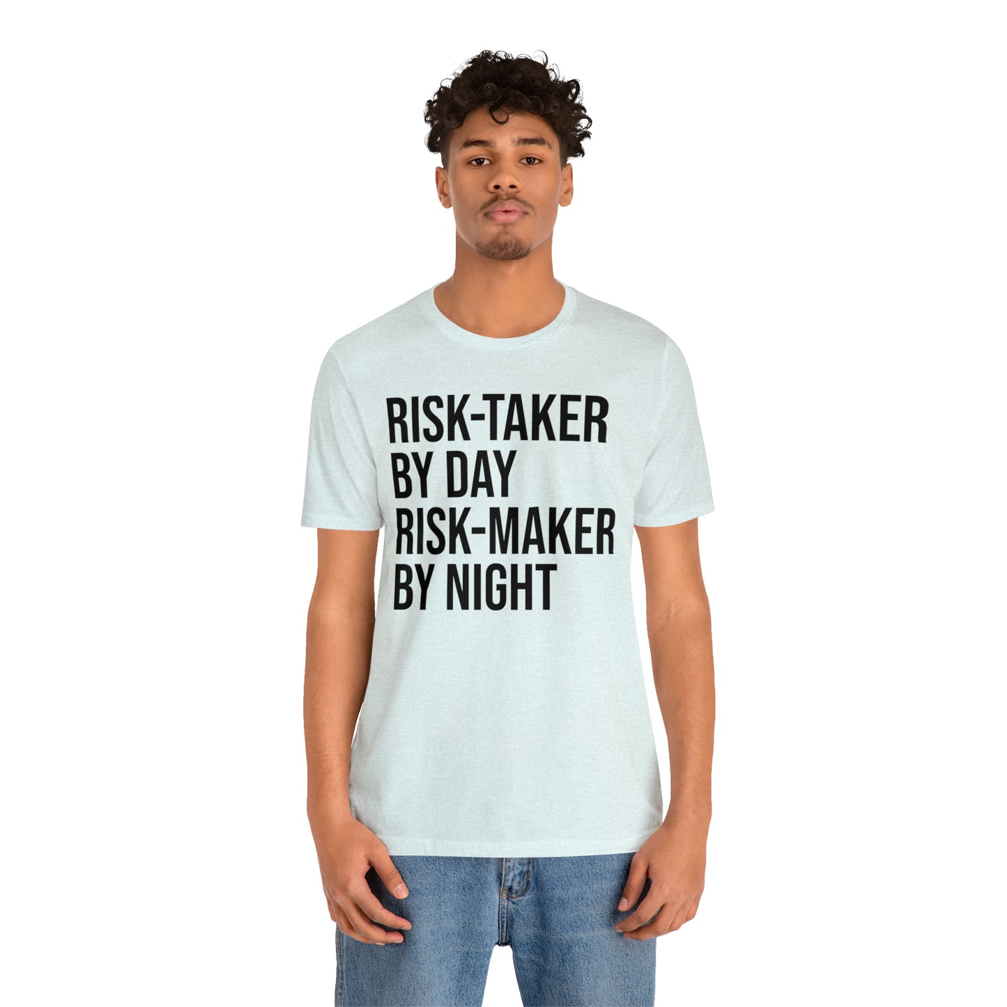 Risk Taker by Day Risk Maker by Night Shirt - T-Shirt - Cool Father’s Day Shirt - Funny Dad Shirt - Father Figure Shirt - Entrepreneur - Parenting - Mom - Mothers