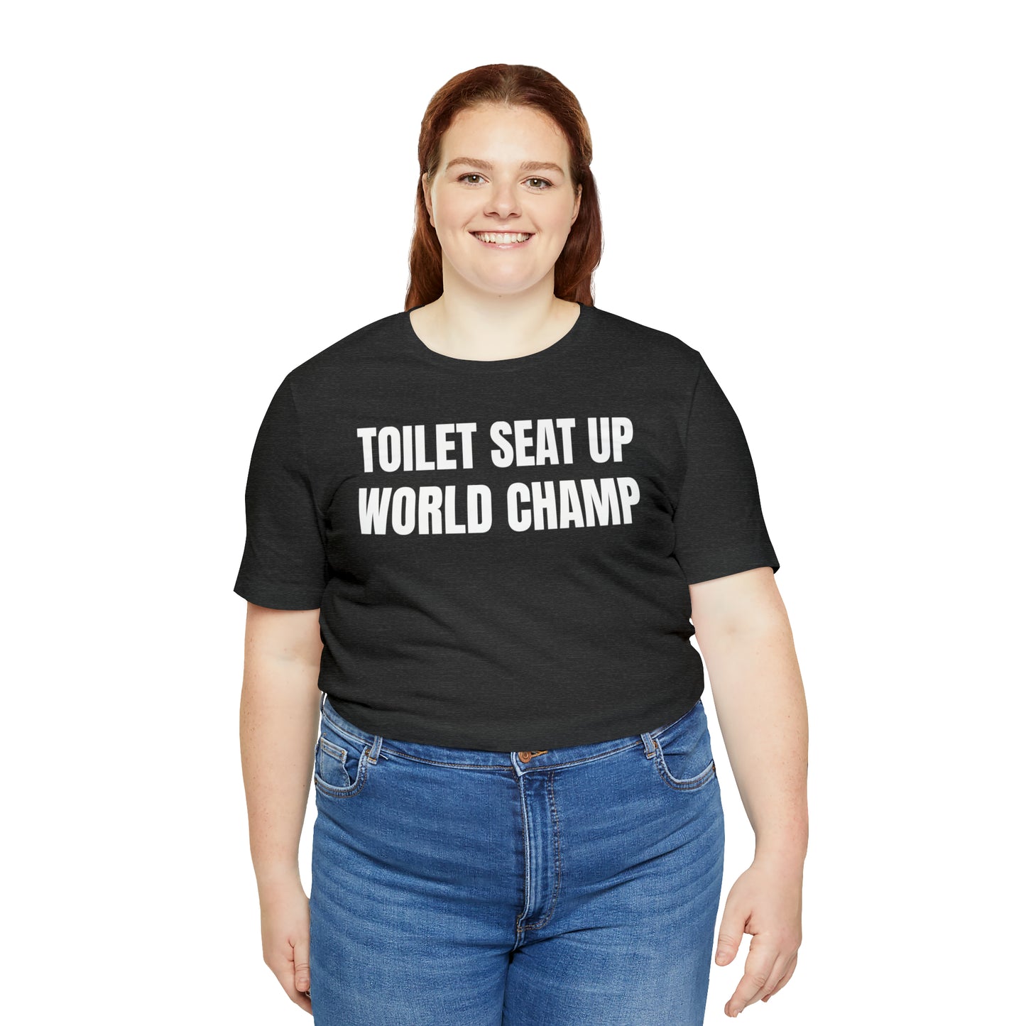 Toilet Seat Up World Champ Shirt - T-Shirt - Cool Father’s Day Shirt - Funny Dad Shirt - Father Figure Shirt - Entrepreneur - Parenting - Men