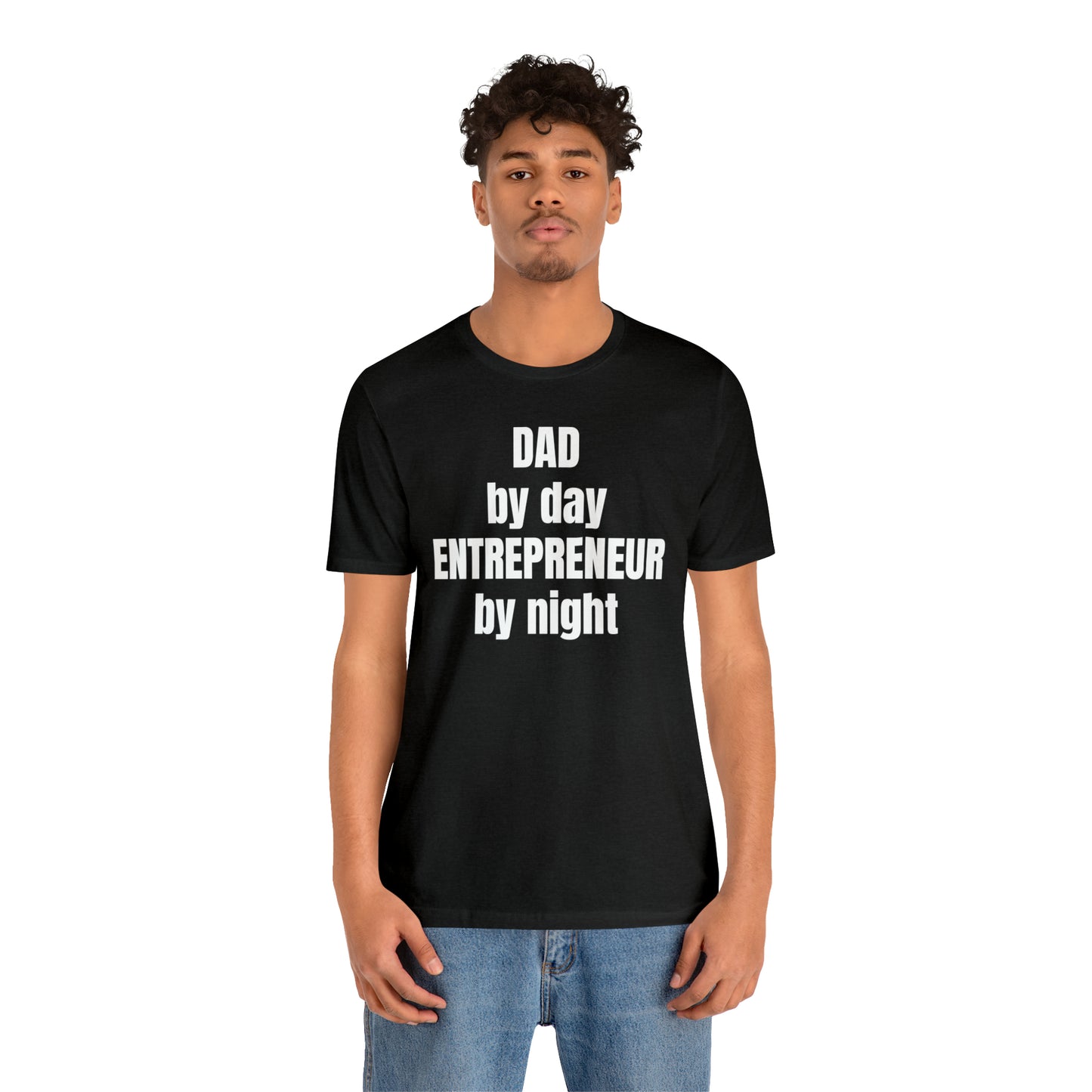 Dad by Day Entrepreneur by Night Dad Shirt - T-Shirt - Cool Father’s Day Shirt - Funny Dad Shirt - Father Figure Shirt