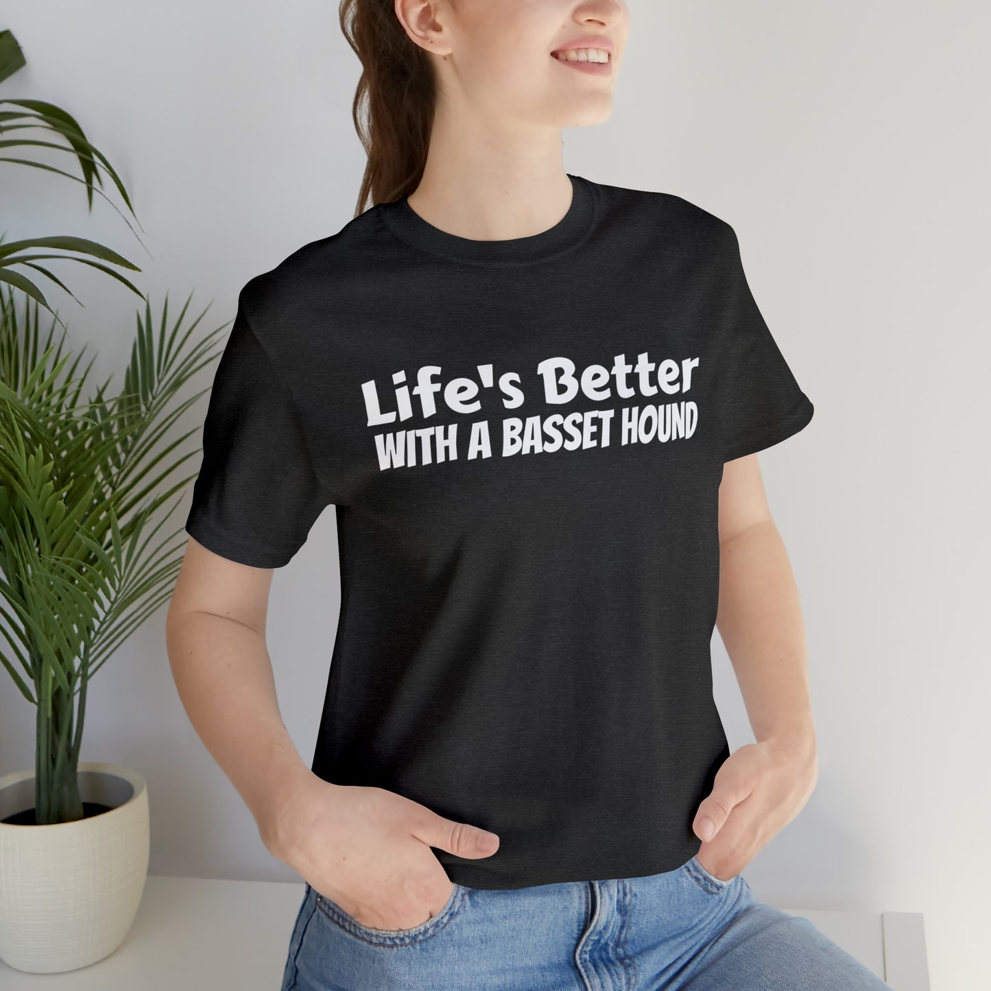 Life's Better with a Basset Dad Shirt - T-Shirt - Cool Father’s Day Shirt - Funny Dad Shirt - Father Figure Shirt