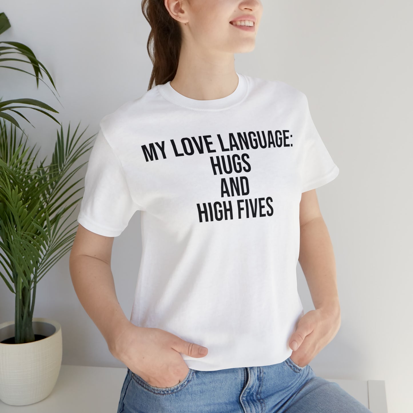 My Love Language: Hugs & High Fives Shirt - T-Shirt - Cool Father’s Day Shirt - Funny Dad Shirt - Love Language - Parenting - Mom - Mothers