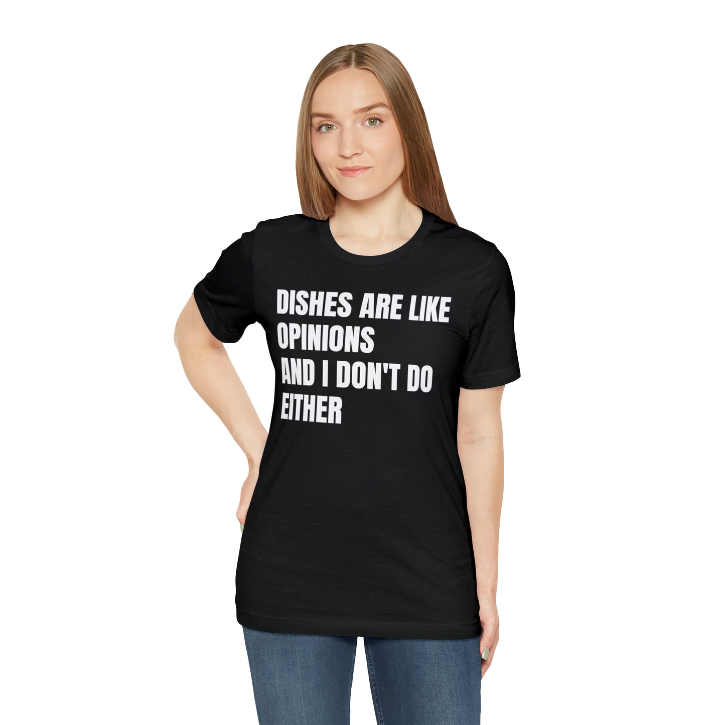 Dishes Are Like Opinions Shirt - T-Shirt - Cool Father’s Day Shirt - Funny Dad Shirt - Father Figure Shirt - Entrepreneur - Parenting