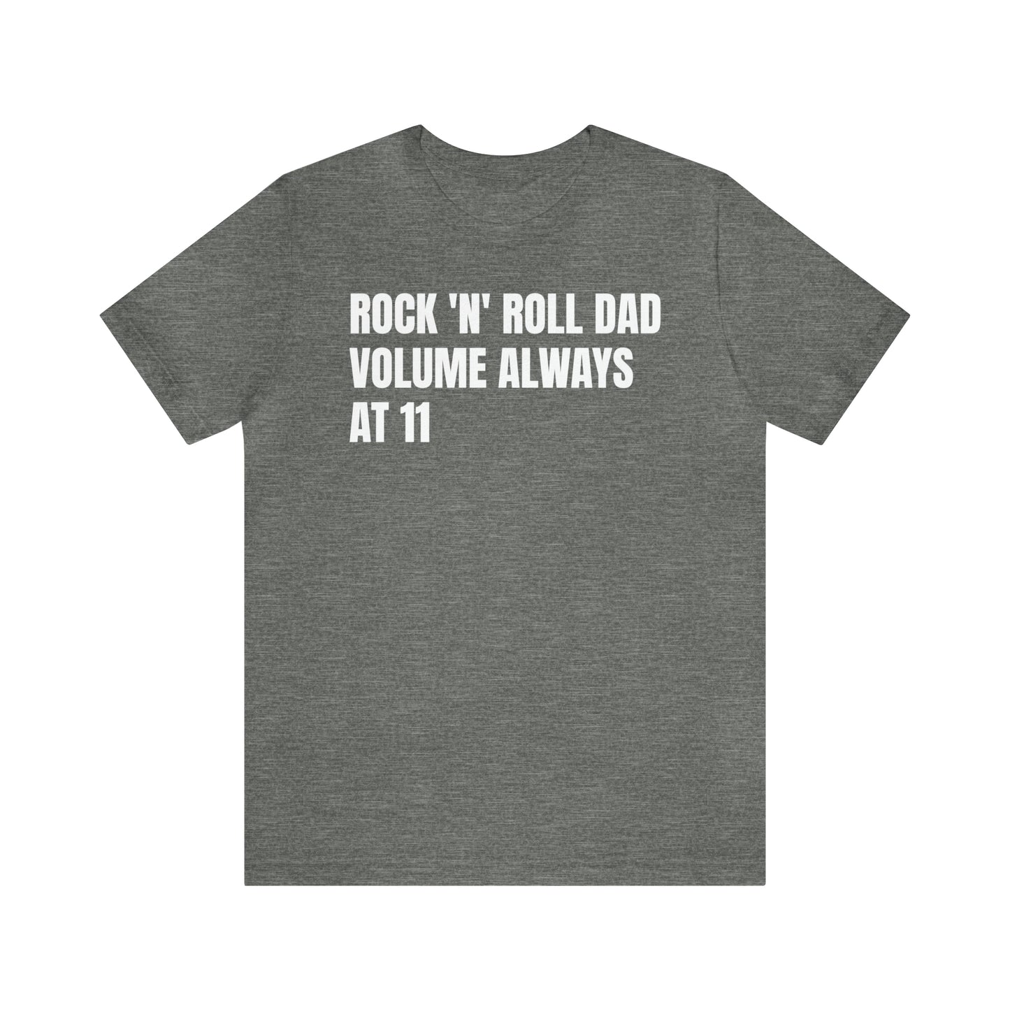 Rock N Roll Dad Volume 11 - T-Shirt - Cool Father’s Day Shirt - Funny Dad Shirt - Father Figure Shirt - Parenting - Entrepreneur