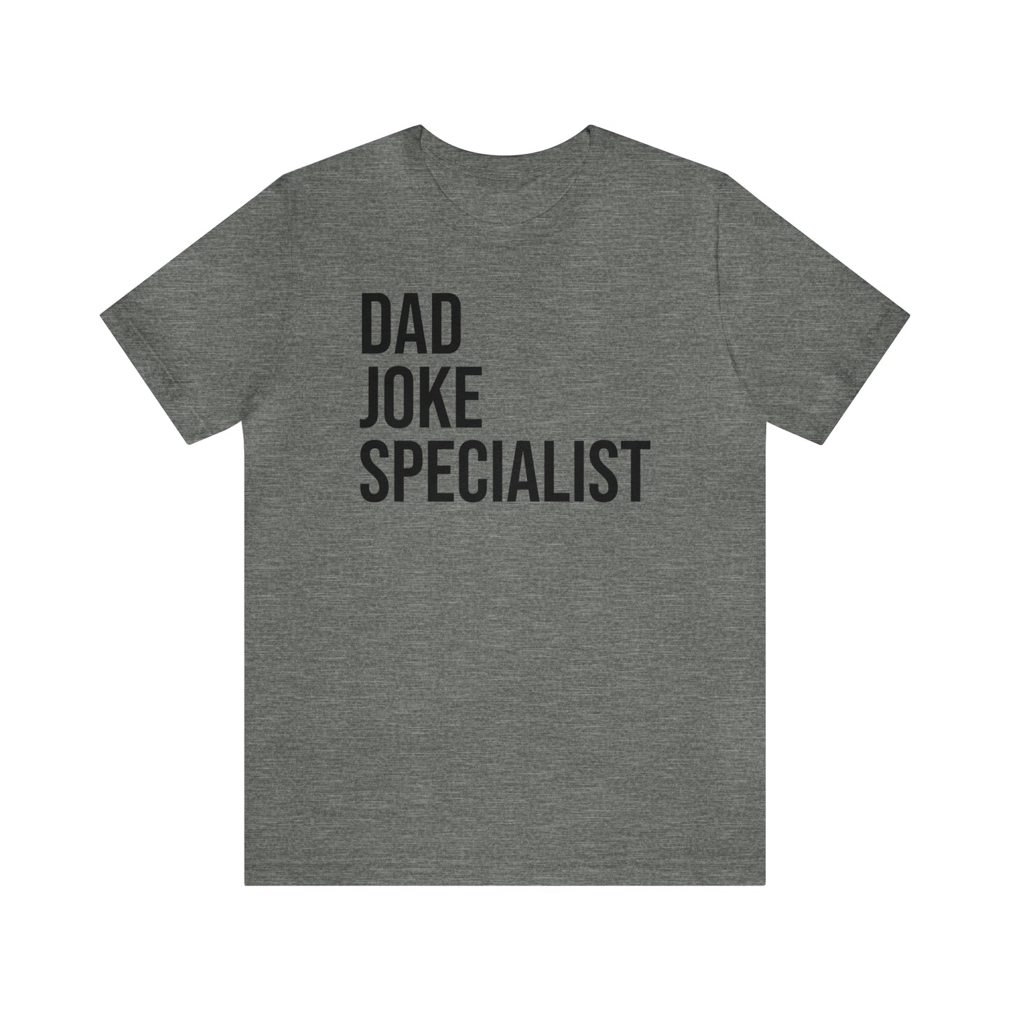 Dad Joke Specialist - Dad T Shirt - Dad Gift - Papa T Shirt - Father Gifts - Daddy T Shirt - Daddy Gift