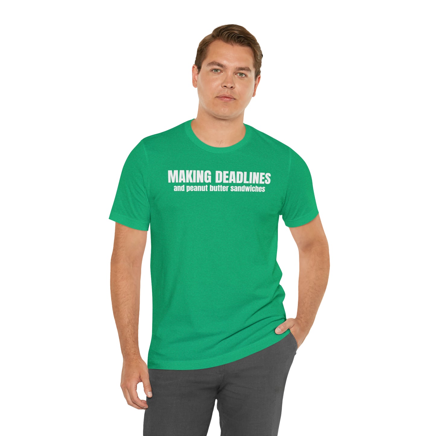 Making Deadlines & Sandwiches Dad Shirt - T-Shirt - Cool Father’s Day Shirt - Funny Dad Shirt - Father Figure Shirt - Mom - Mothers - Entrepreneur