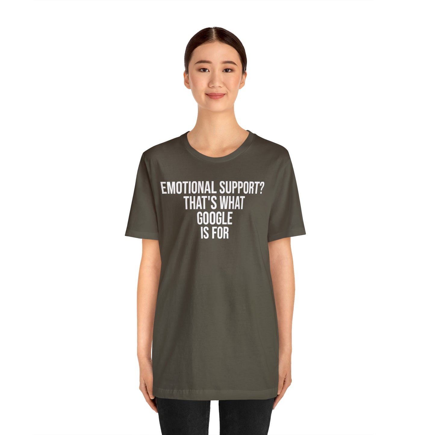 Emotional Support? That's What Google is For Shirt - T-Shirt - Cool Father’s Day Shirt - Funny Dad Shirt - Father Figure Shirt - Entrepreneur - Parenting - Mom - Mothers