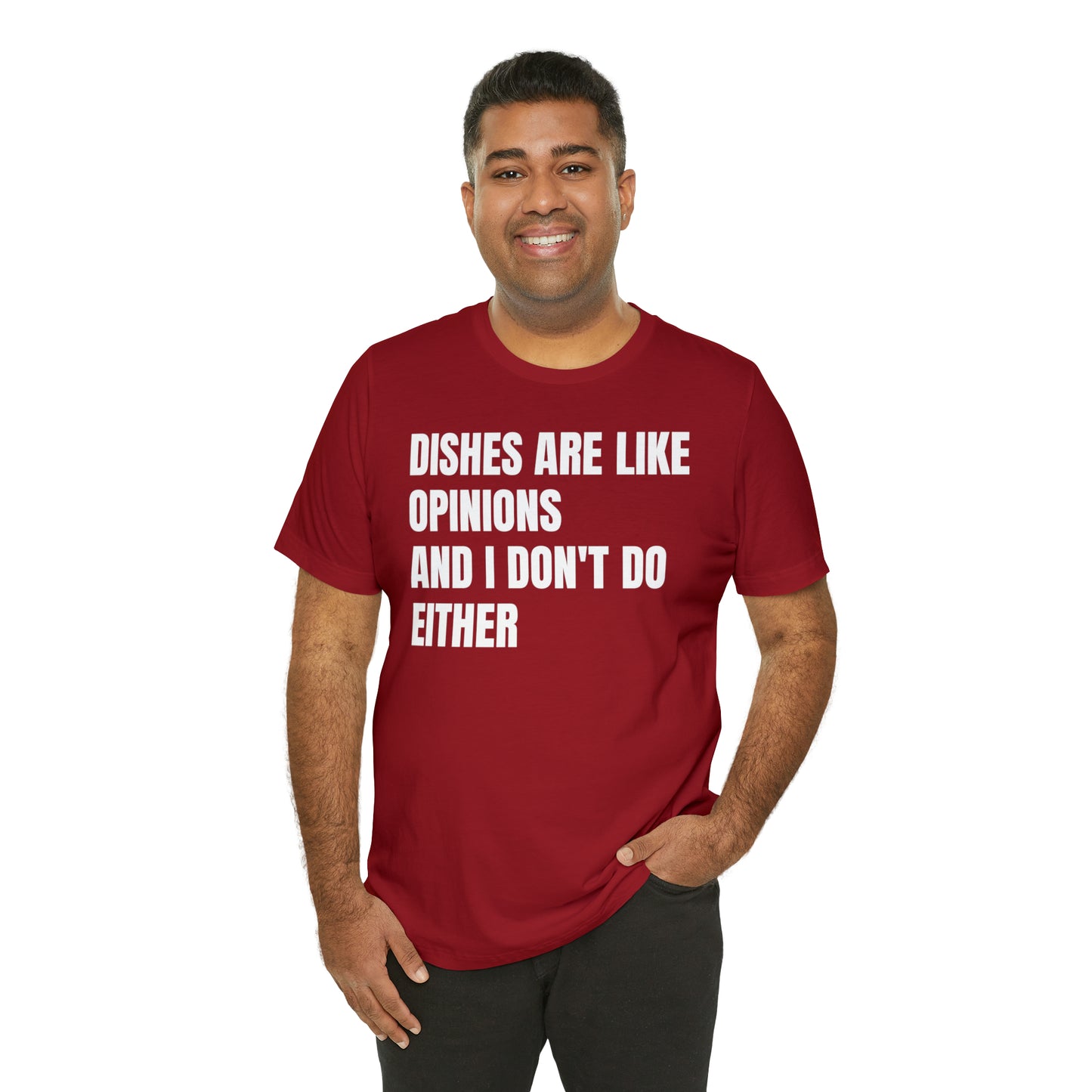 Dishes Are Like Opinions Shirt - T-Shirt - Cool Father’s Day Shirt - Funny Dad Shirt - Father Figure Shirt - Entrepreneur - Parenting