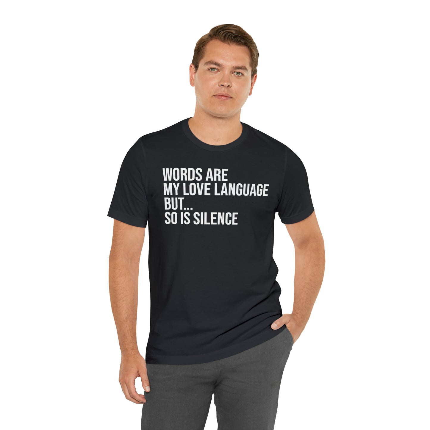 Words Are My Love Language But So Is Silence Shirt - T-Shirt - Cool Father’s Day Shirt - Funny Dad Shirt - Father Figure Shirt - Entrepreneur - Parenting - Mom - Mothers