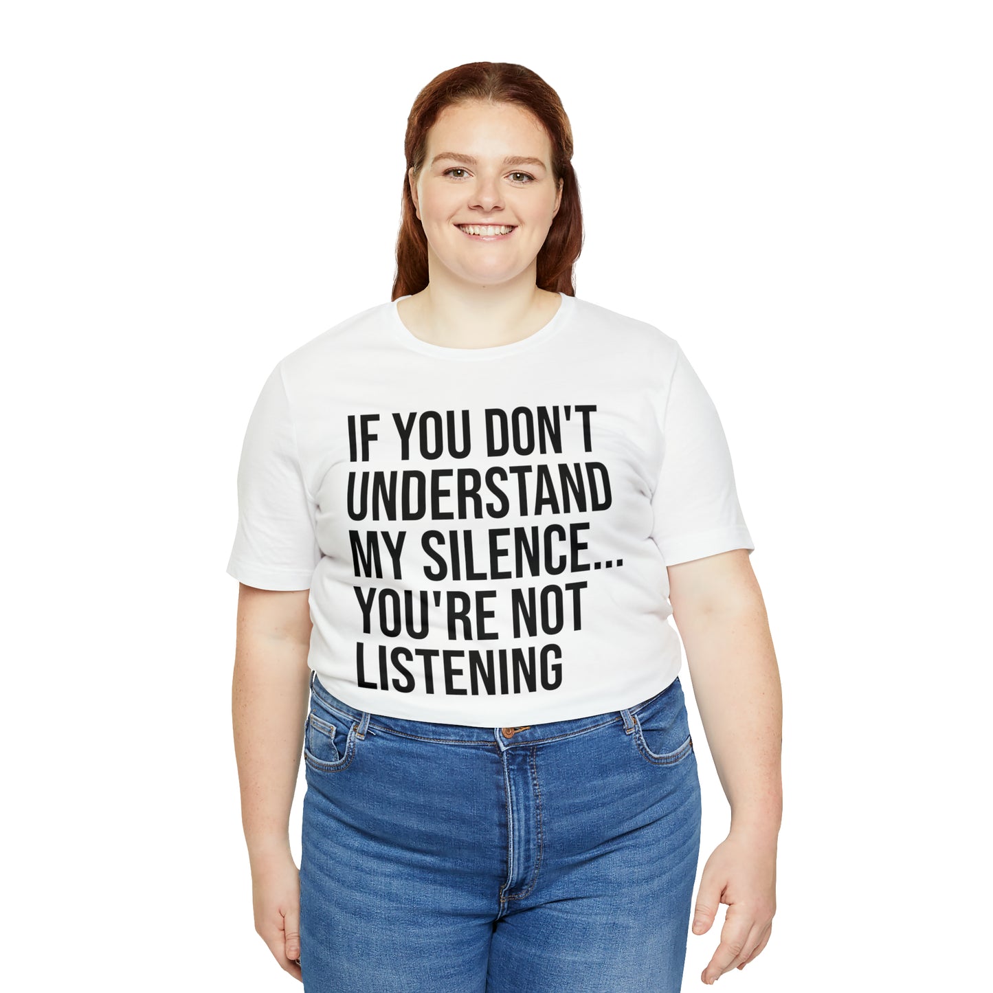 If You Don't Understand My Silence Shirt - T-Shirt - Cool Father’s Day Shirt - Funny Dad Shirt - Father Figure Shirt - Entrepreneur - Parenting - Mom - Mothers