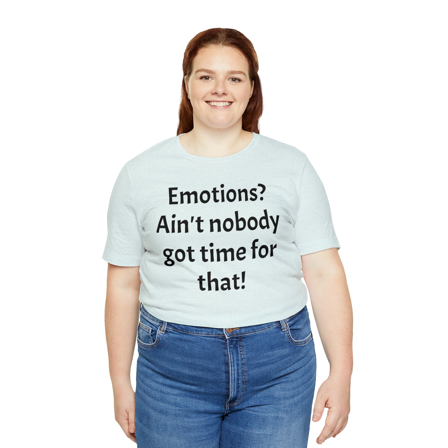 Emotions? Ain't Nobody Got Time Shirt - T-Shirt - Cool Father’s Day Shirt - Funny Dad Shirt - Father Figure Shirt - Entrepreneur - Parenting