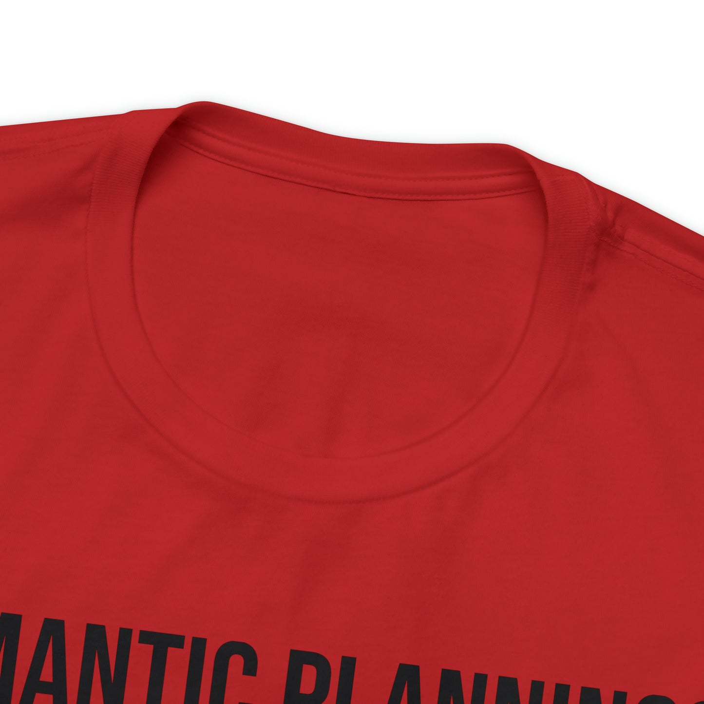 Romantic Planning? That's Your Job Shirt - T-Shirt - Cool Father’s Day Shirt - Funny Dad Shirt - Father Figure Shirt - Entrepreneur - Parenting