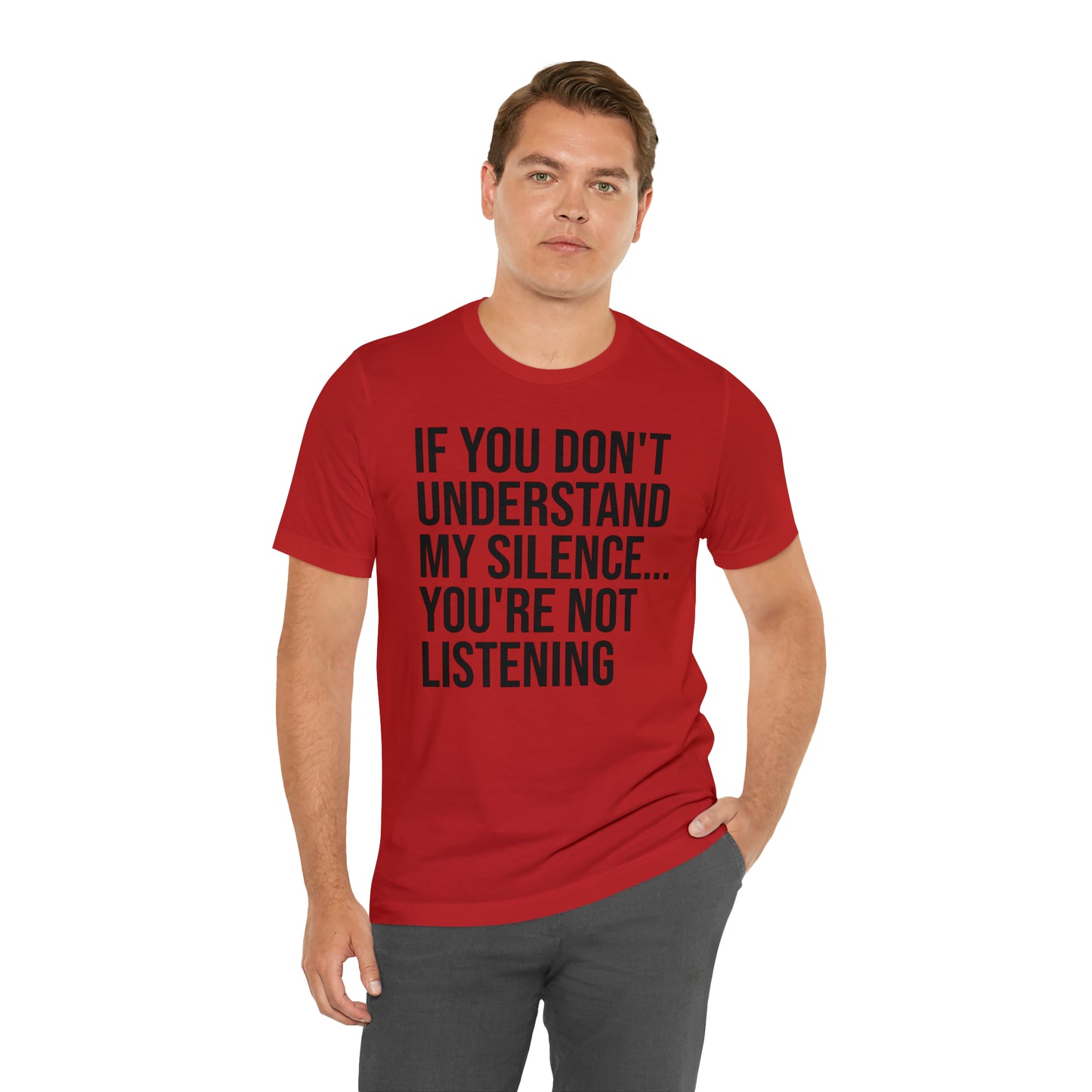 If You Don't Understand My Silence Shirt - T-Shirt - Cool Father’s Day Shirt - Funny Dad Shirt - Father Figure Shirt - Entrepreneur - Parenting - Mom - Mothers