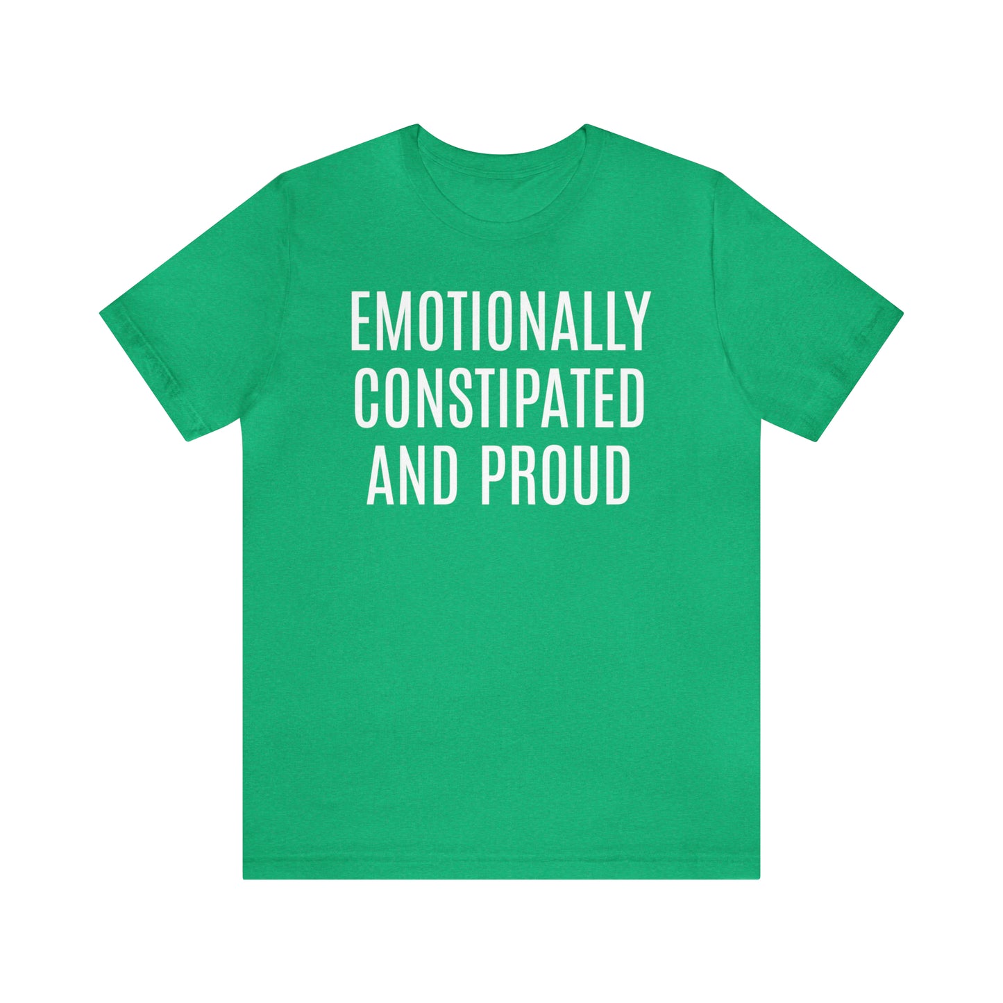 Emotionally Constipated & Proud Shirt - T-Shirt - Cool Father’s Day Shirt - Funny Dad Shirt - Father Figure Shirt - Entrepreneur - Parenting