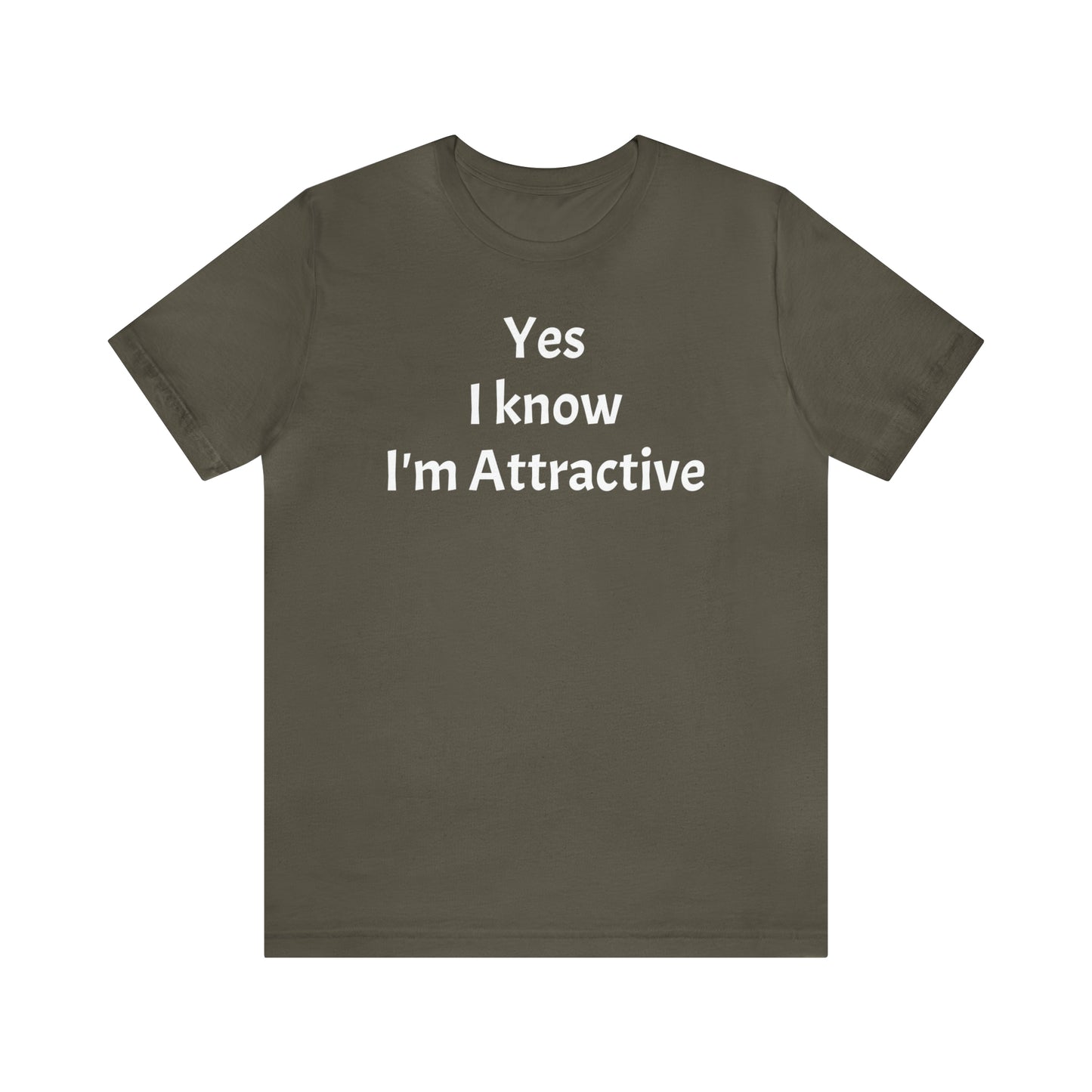 Yes I'm Attractive Dad Shirt - T-Shirt - Cool Father’s Day Shirt - Funny Dad Shirt - Father Figure Shirt