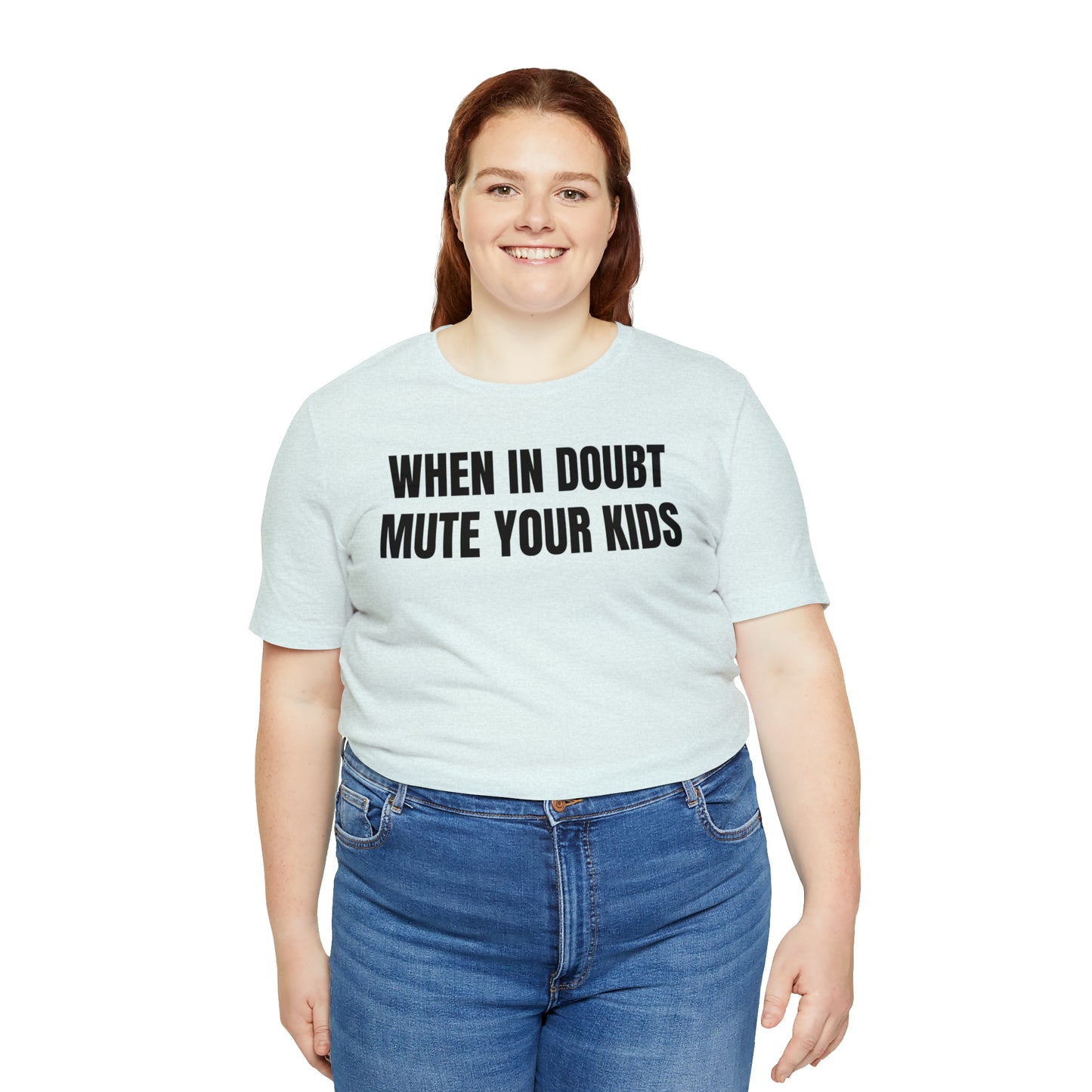 When in Doubt Mute Your Kids Dad Shirt - T-Shirt - Cool Father’s Day Shirt - Funny Dad Shirt - Father Figure Shirt - Mom - Mothers - Entrepreneur