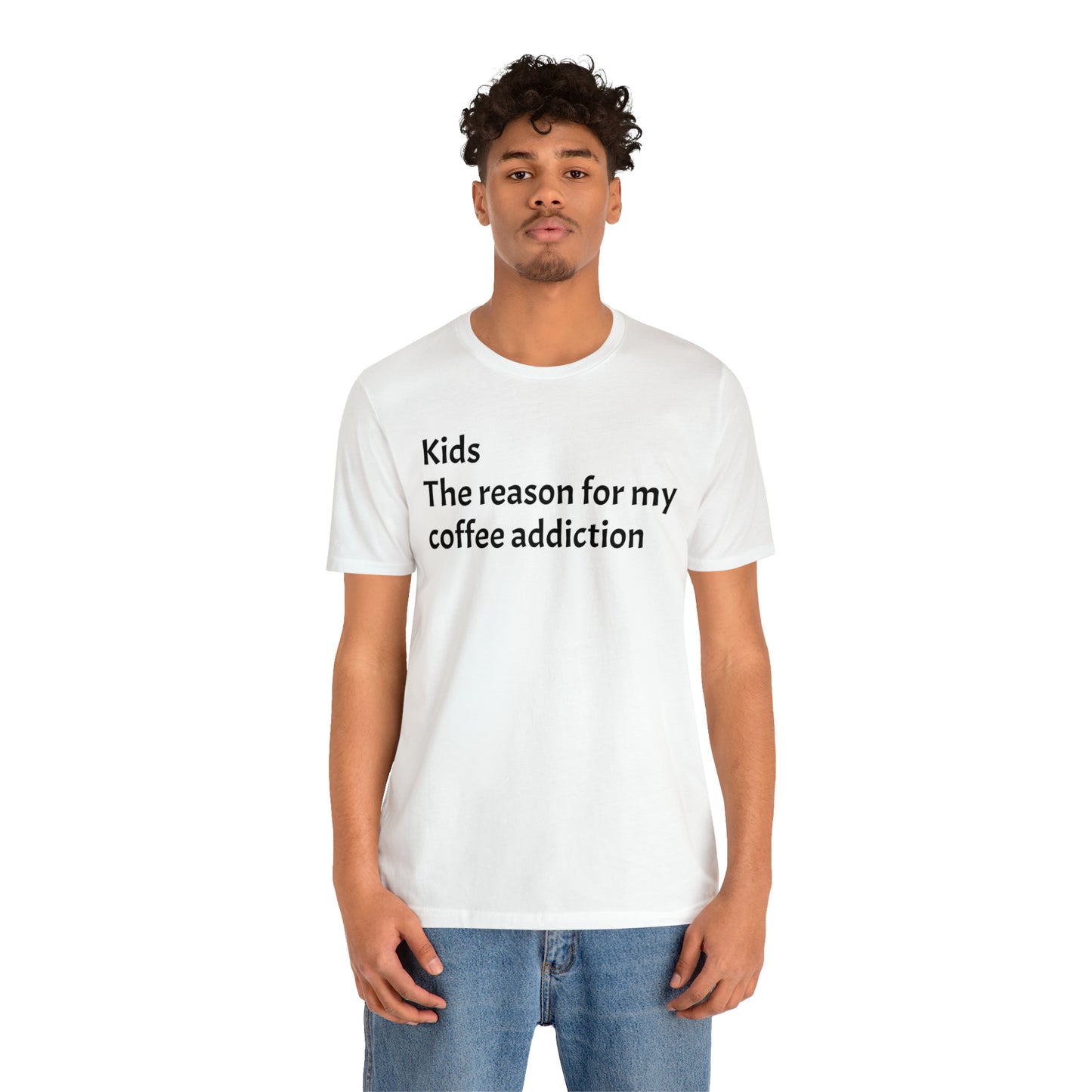 My Coffee Addiction Shirt - T-Shirt - Cool Father’s Day Shirt - Funny Dad Shirt - Father Figure Shirt - Entrepreneur - Moms - Mothers - Parenting