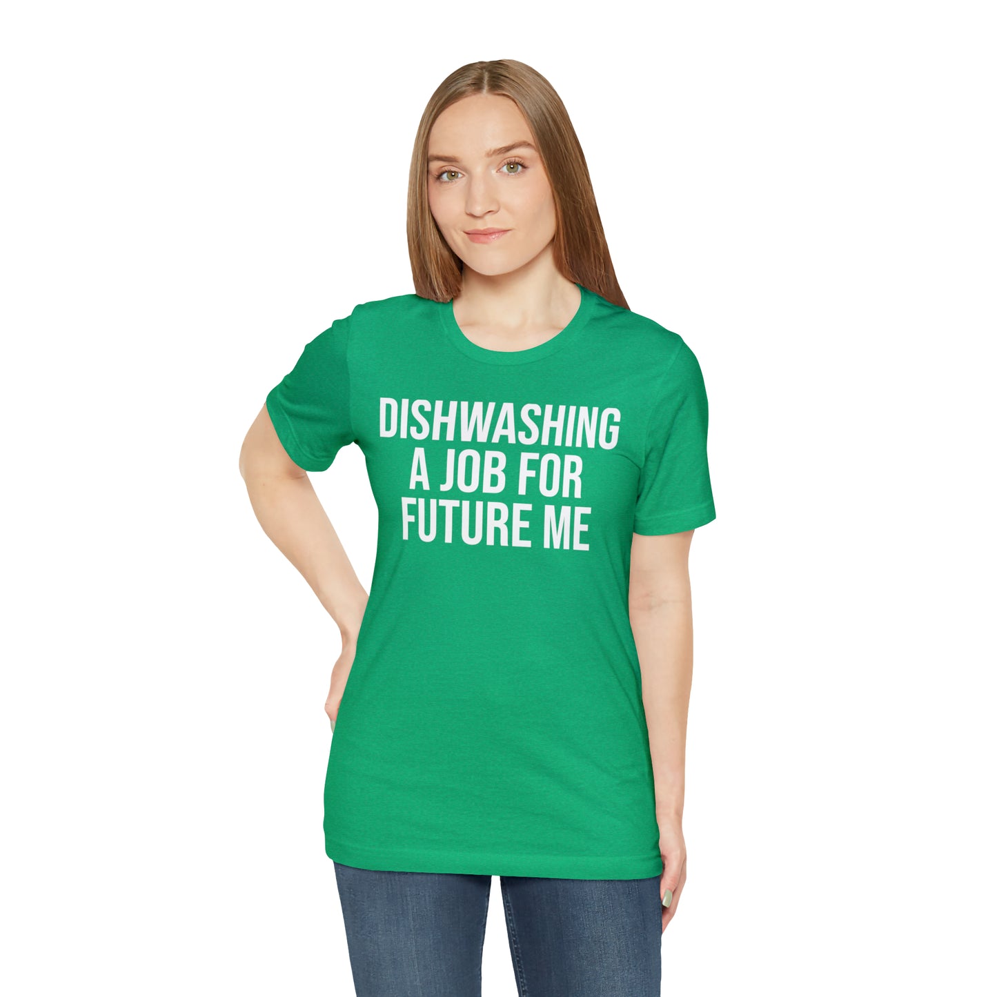 Dishwashing A Job For Future Me Shirt - T-Shirt - Cool Father’s Day Shirt - Funny Dad Shirt - Father Figure Shirt - Entrepreneur - Parenting