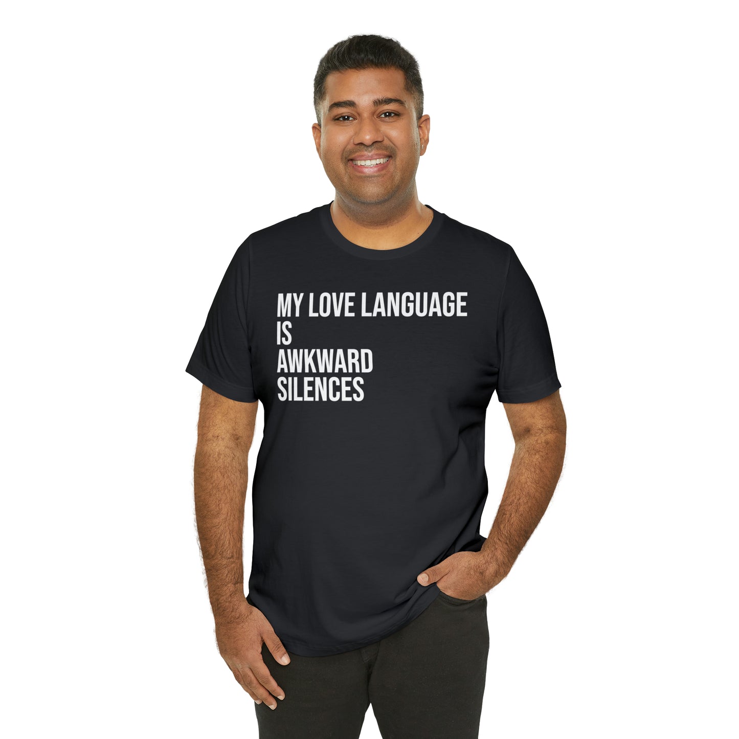 My Love Language Is Awkward Silences Shirt - T-Shirt - Cool Father’s Day Shirt - Funny Dad Shirt - Father Figure Shirt - Entrepreneur - Parenting