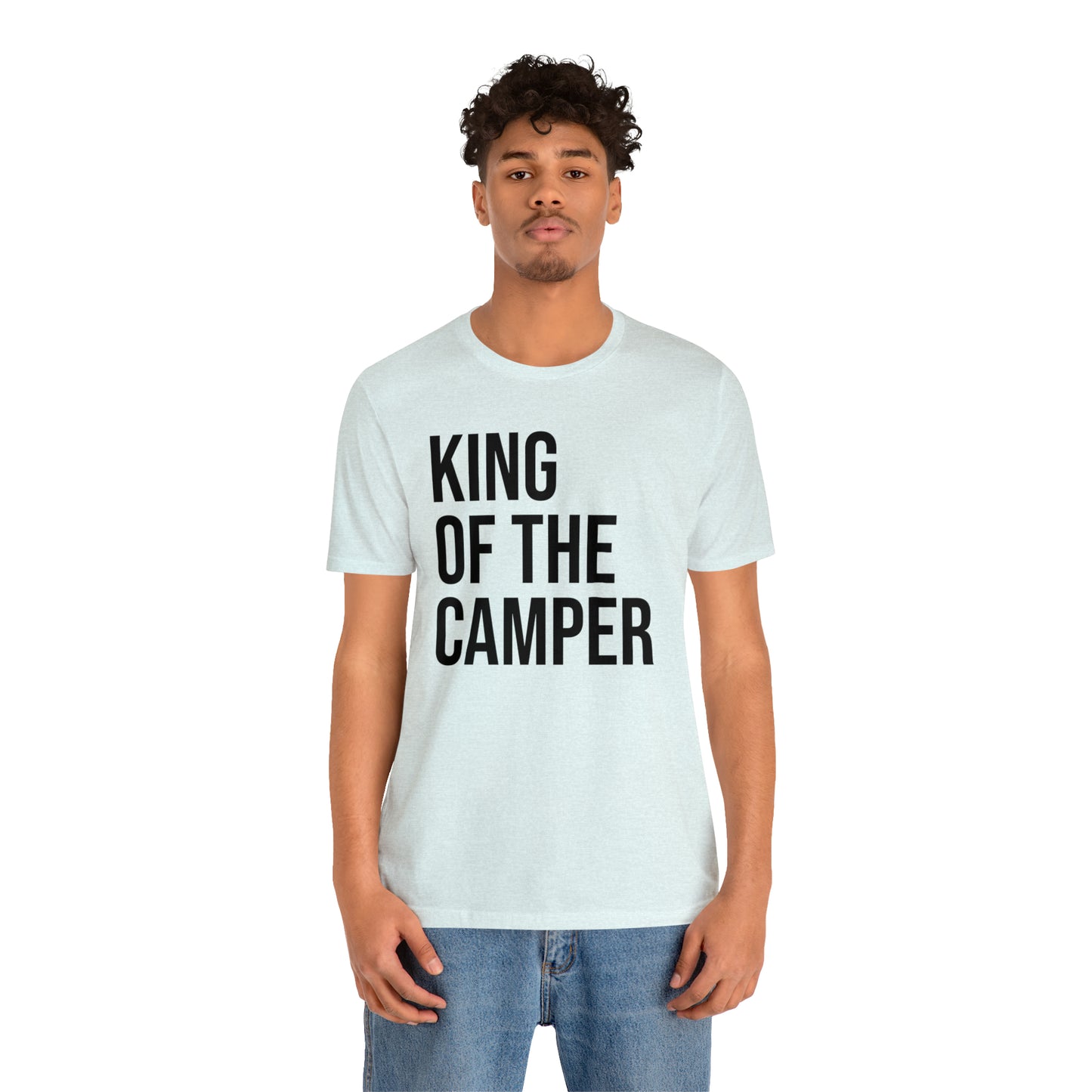 King of the Camper Dad Shirt - T-Shirt - Cool Father’s Day Shirt - Funny Dad Shirt - Father Figure Shirt