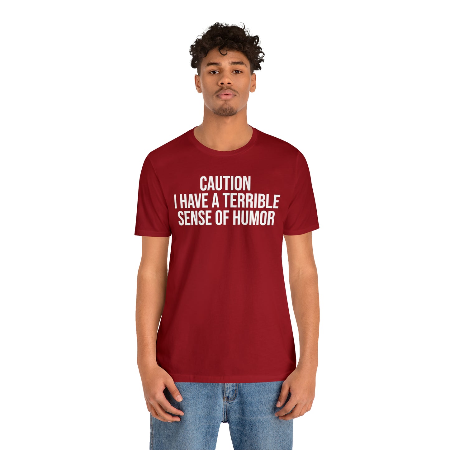 Caution Terrible Sense of Humor Shirt - T-Shirt - Cool Father’s Day Shirt - Funny Dad Shirt - Father Figure Shirt - Entrepreneur - Parenting