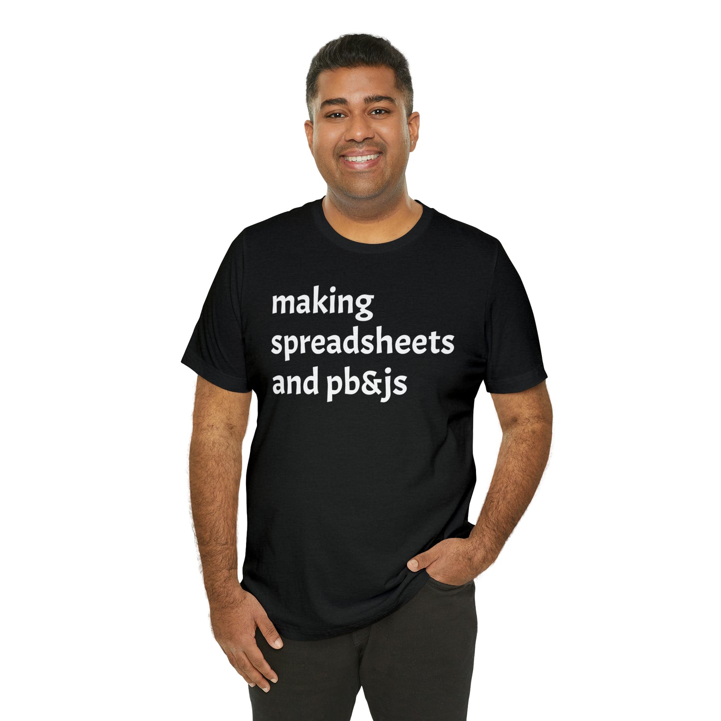 Making Spreadsheets & PB&Js Dad Shirt - T-Shirt - Cool Father’s Day Shirt - Funny Dad Shirt - Father Figure Shirt - Mom - Mothers - Entrepreneur