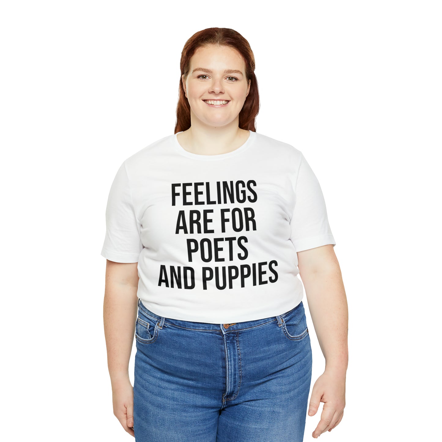 Feelings Are For Poets & Puppies Shirt - T-Shirt - Cool Father’s Day Shirt - Funny Dad Shirt - Father Figure Shirt - Entrepreneur - Parenting - Mom - Mothers