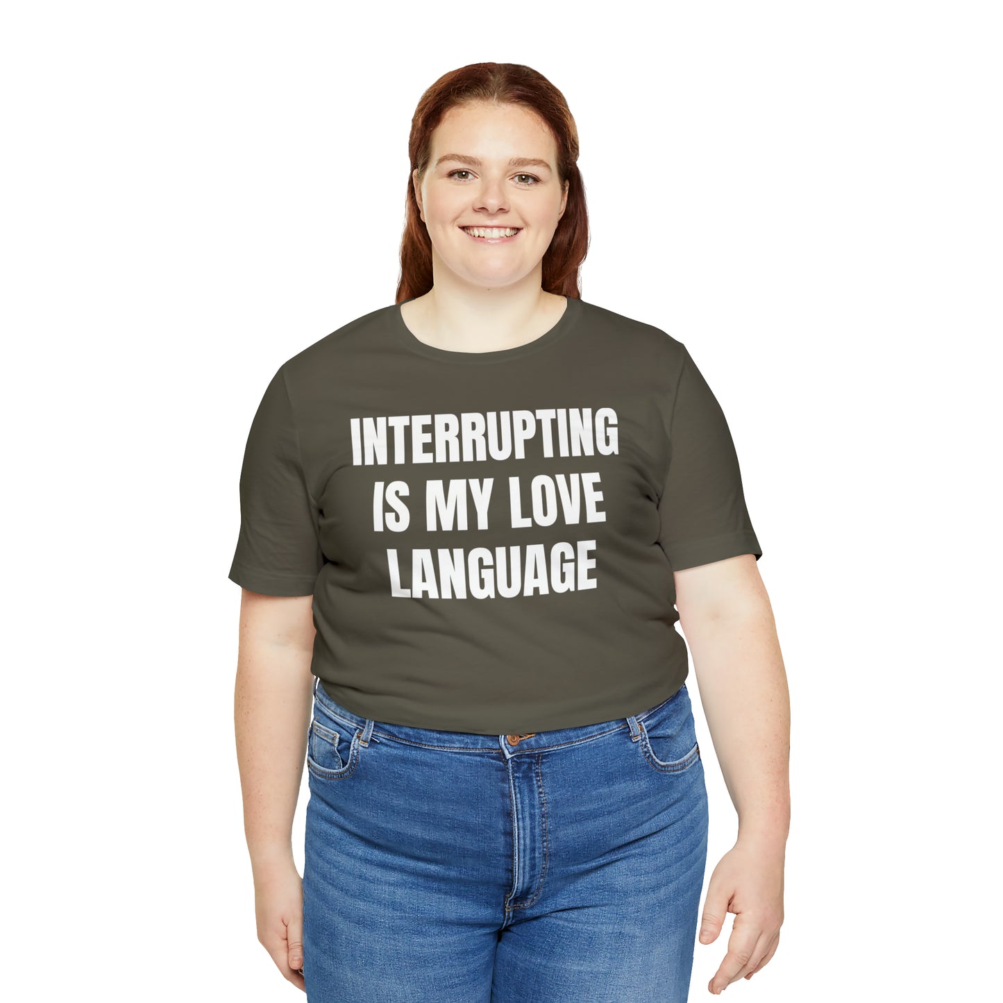 Interrupting Is My Love Language Shirt - T-Shirt - Cool Father’s Day Shirt - Funny Dad Shirt - Father Figure Shirt - Entrepreneur - Parenting - Mom - Mothers