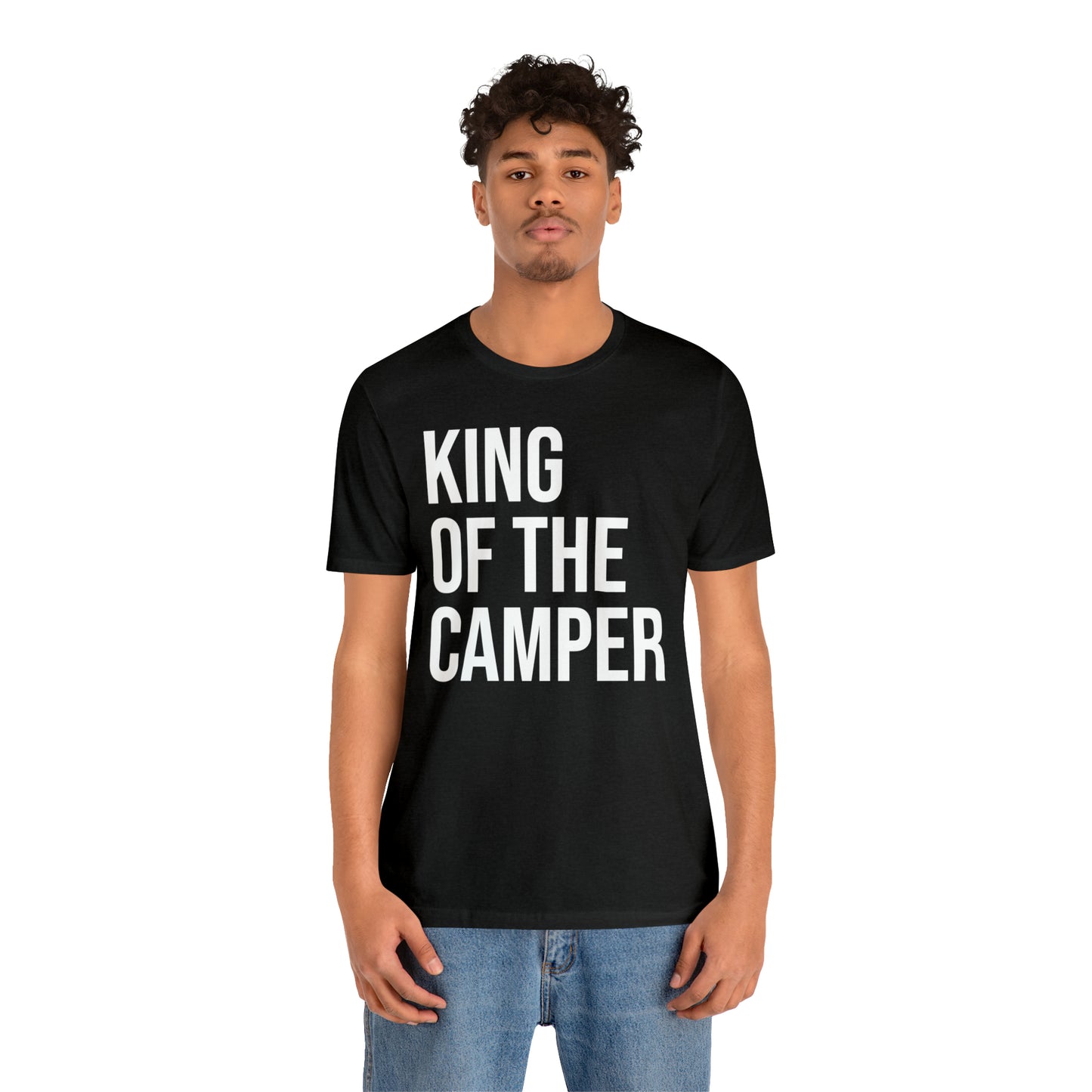 King of the Camper Dad Shirt - T-Shirt - Cool Father’s Day Shirt - Funny Dad Shirt - Father Figure Shirt