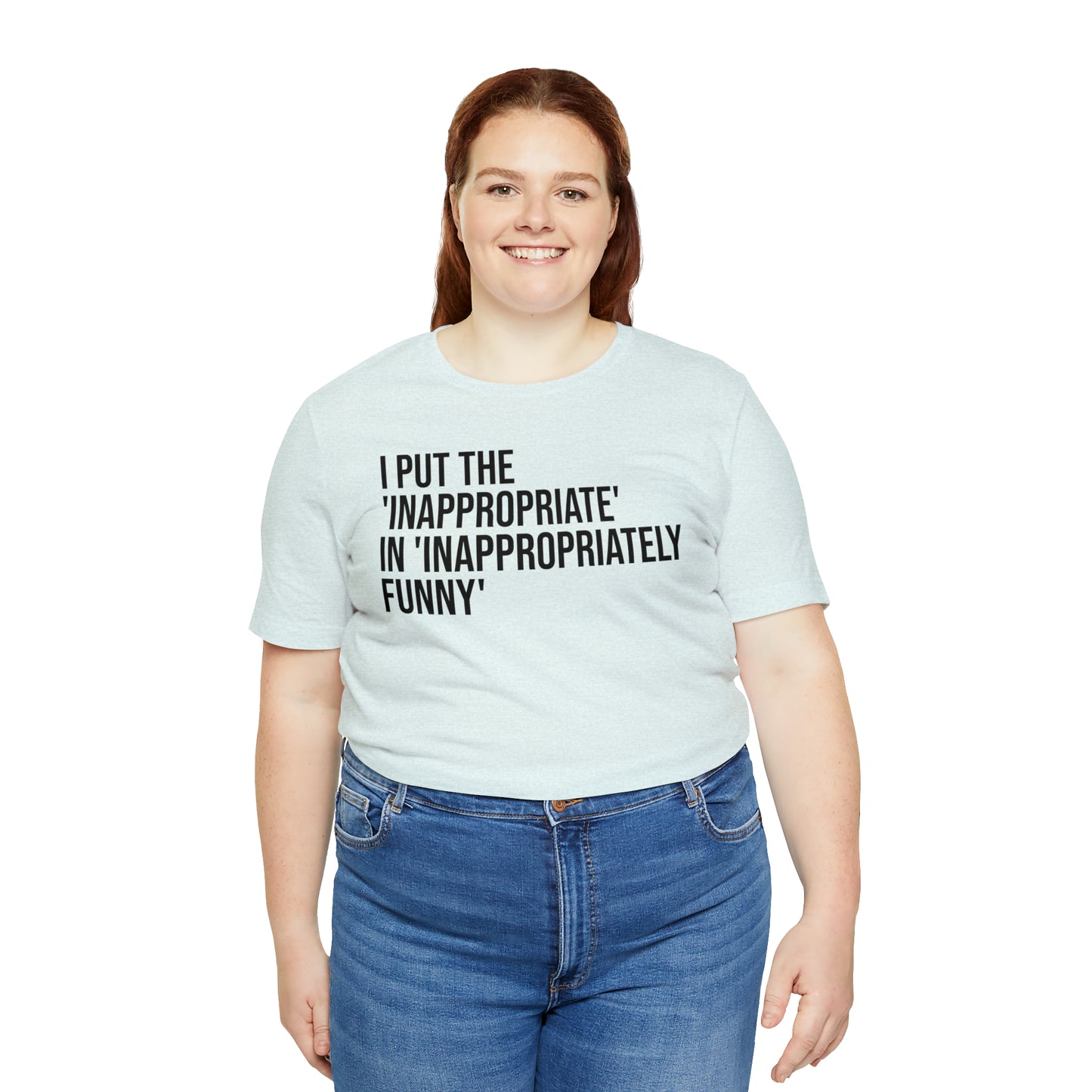 Inappropriate In Inappropriately Funny Shirt - T-Shirt - Cool Father’s Day Shirt - Funny Dad Shirt - Father Figure Shirt - Entrepreneur - Parenting