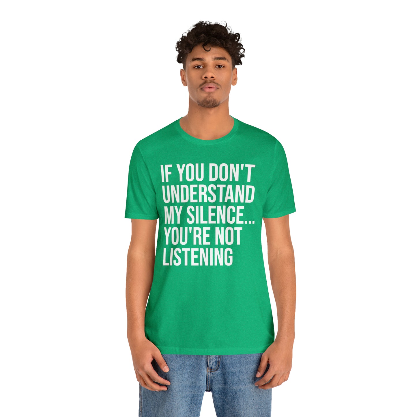 If You Don't Understand My Silence Shirt - T-Shirt - Cool Father’s Day Shirt - Funny Dad Shirt - Father Figure Shirt - Entrepreneur - Parenting - Mom - Mothers