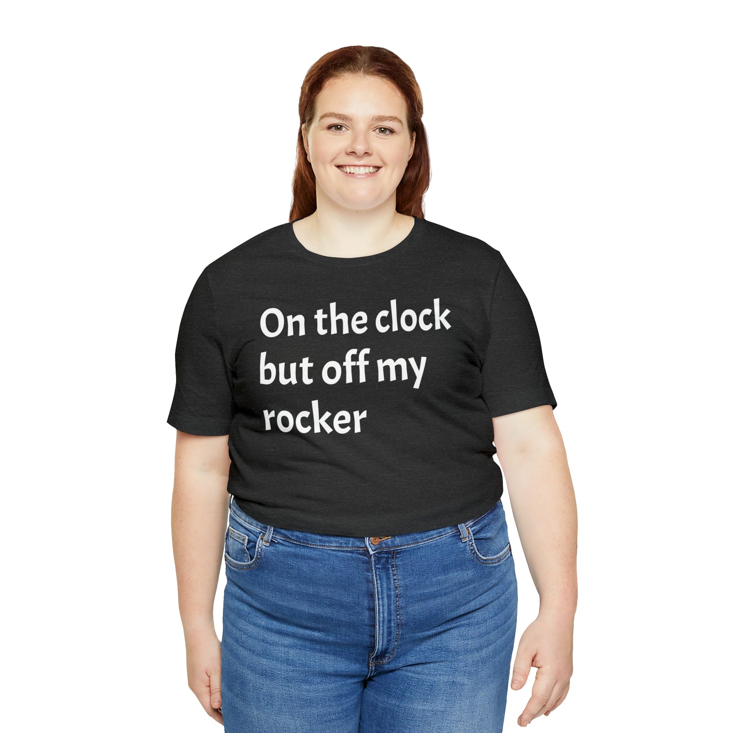 On the Clock Off My Rocker Funny Shirt - T-Shirt - Cool Father’s Day Shirt - Funny Dad Shirt - Mother's Shirt - Mom Shirt