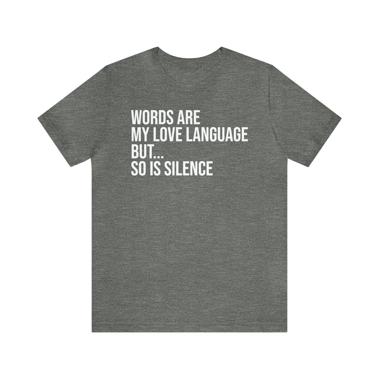 Words Are My Love Language But So Is Silence Shirt - T-Shirt - Cool Father’s Day Shirt - Funny Dad Shirt - Father Figure Shirt - Entrepreneur - Parenting - Mom - Mothers