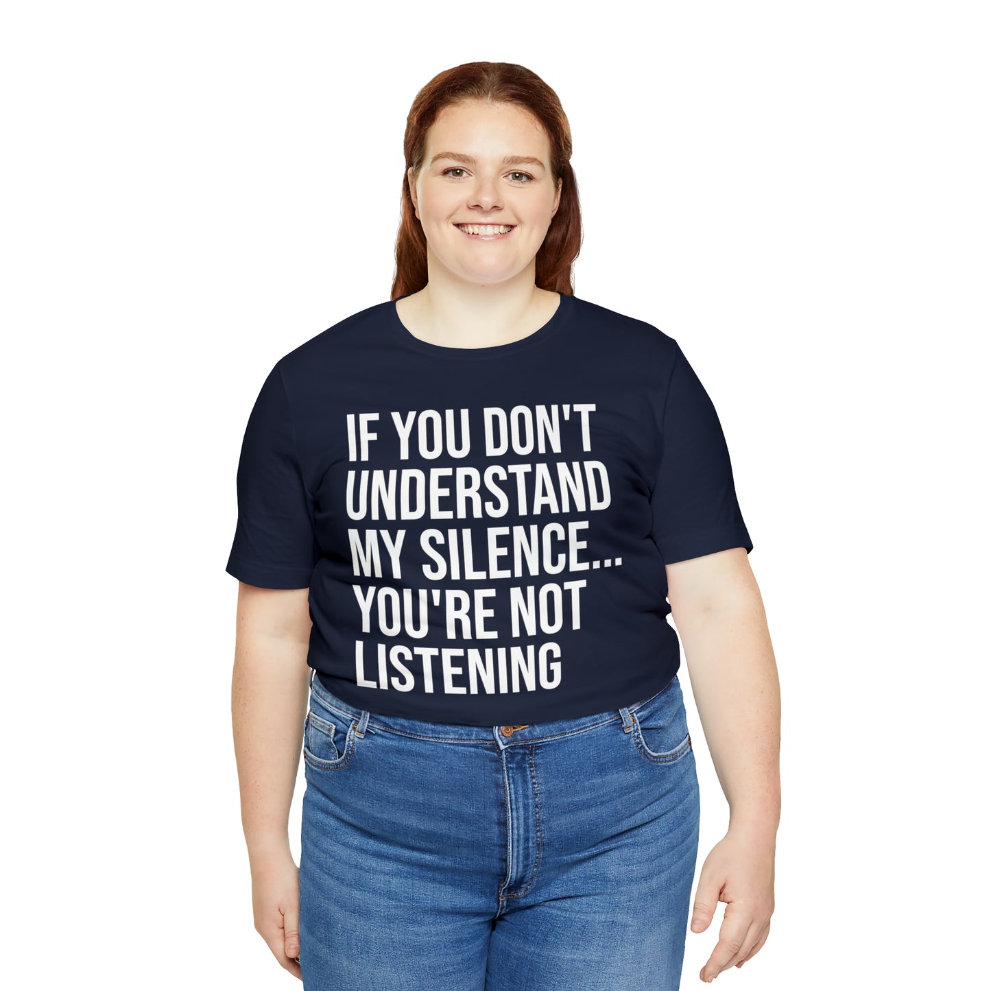 If You Don't Understand My Silence Shirt - T-Shirt - Cool Father’s Day Shirt - Funny Dad Shirt - Father Figure Shirt - Entrepreneur - Parenting - Mom - Mothers