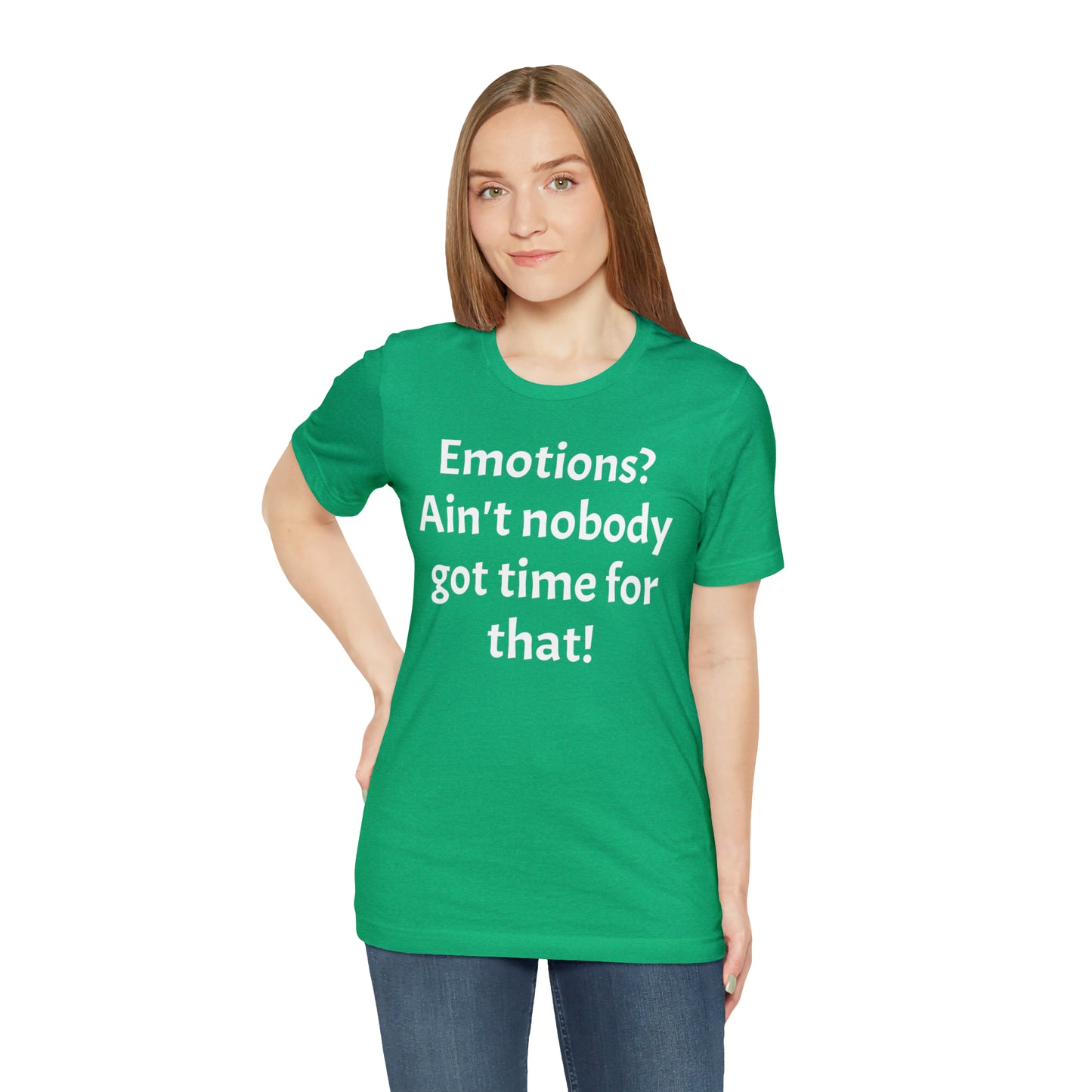 Emotions? Ain't Nobody Got Time Shirt - T-Shirt - Cool Father’s Day Shirt - Funny Dad Shirt - Father Figure Shirt - Entrepreneur - Parenting