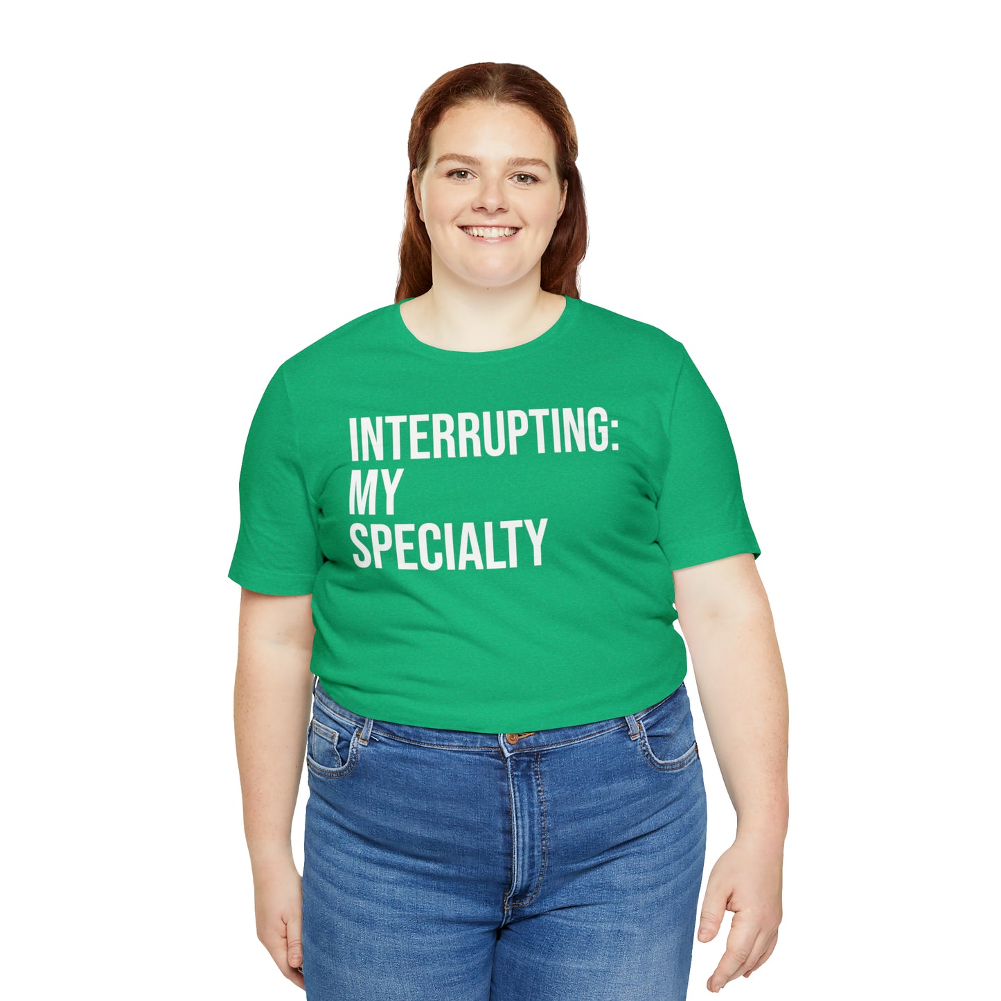 Interrupting: My Specialty Shirt - T-Shirt - Cool Father’s Day Shirt - Funny Dad Shirt - Father Figure Shirt - Entrepreneur - Parenting - Mom - Mothers