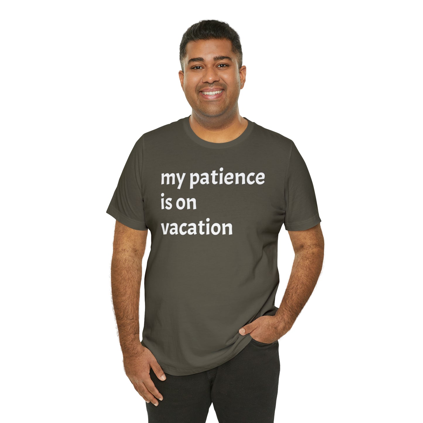 My patience is on vacation Funny Shirt - T-Shirt - Cool Father’s Day Shirt - Funny Dad Shirt - Mother's Shirt - Mom Shirt