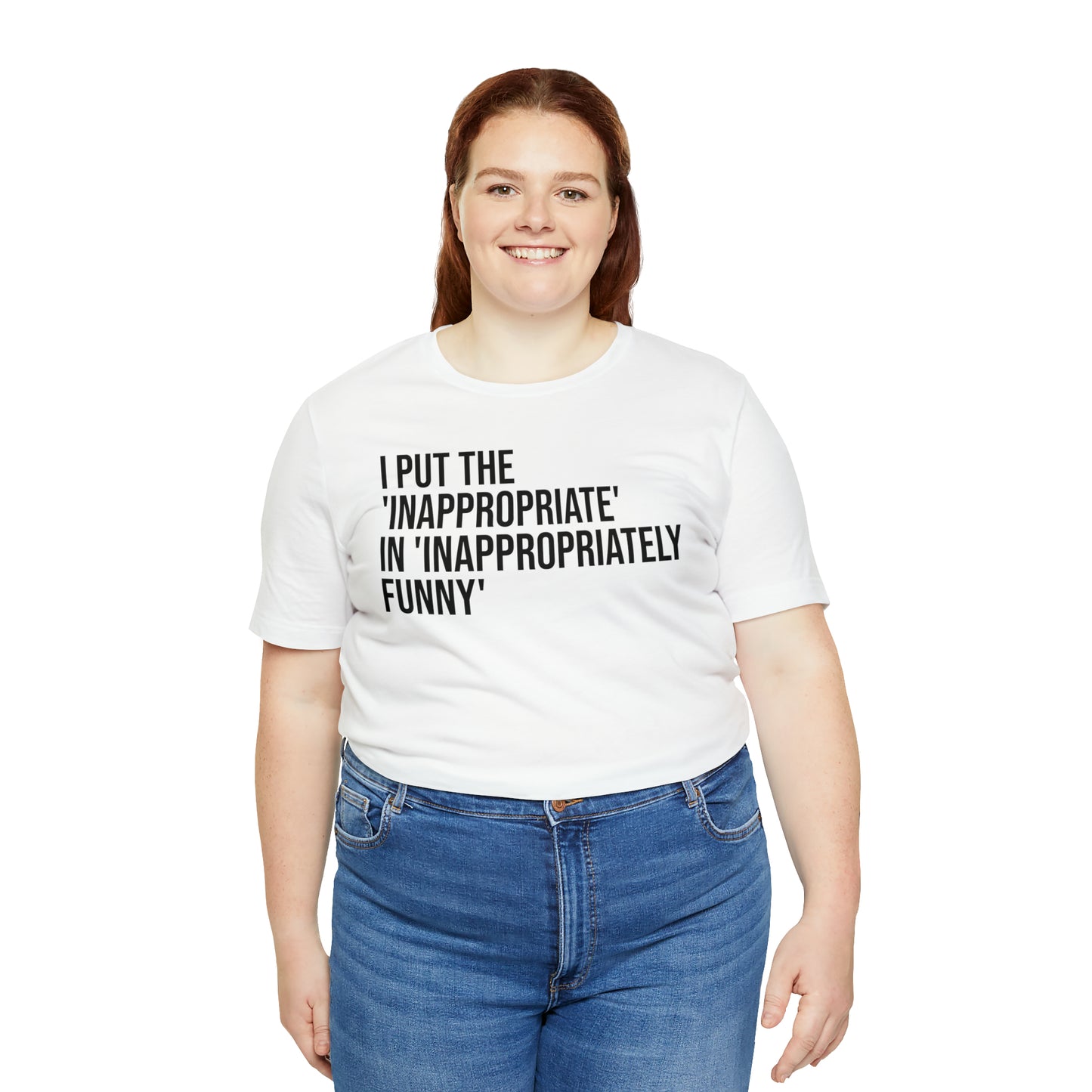 Inappropriate In Inappropriately Funny Shirt - T-Shirt - Cool Father’s Day Shirt - Funny Dad Shirt - Father Figure Shirt - Entrepreneur - Parenting