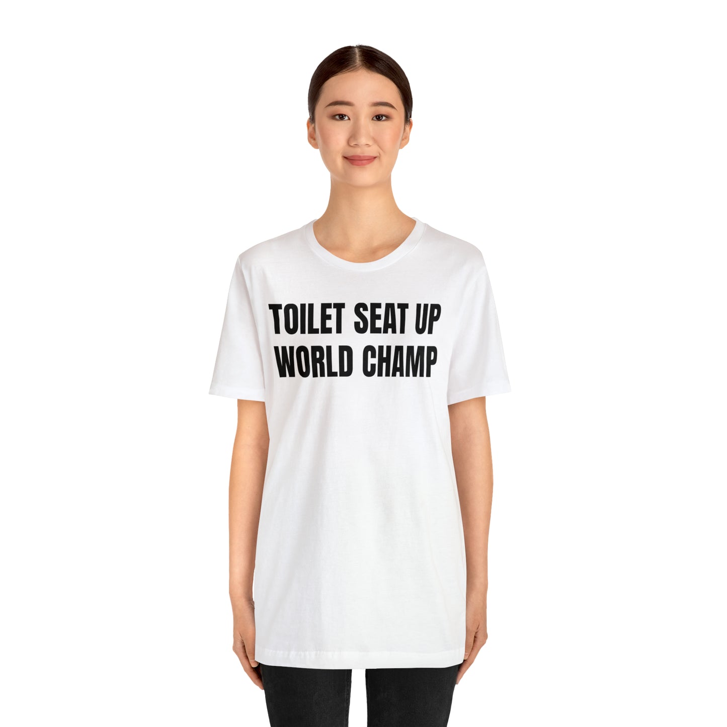 Toilet Seat Up World Champ Shirt - T-Shirt - Cool Father’s Day Shirt - Funny Dad Shirt - Father Figure Shirt - Entrepreneur - Parenting - Men