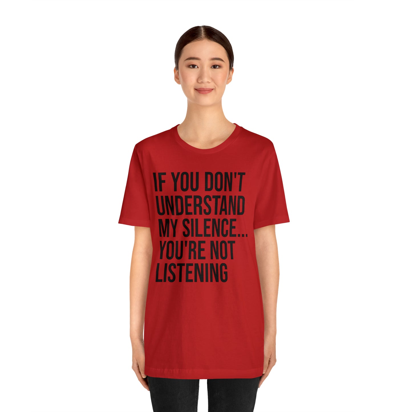 If You Don't Understand My Silence Shirt - T-Shirt - Cool Father’s Day Shirt - Funny Dad Shirt - Father Figure Shirt - Entrepreneur - Parenting - Mom - Mothers