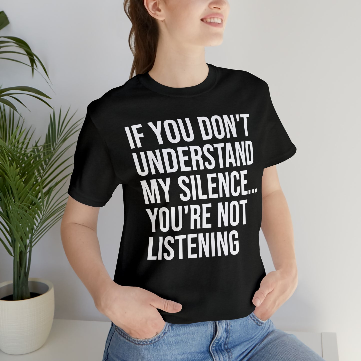 If You Don't Understand My Silence Shirt - T-Shirt - Cool Father’s Day Shirt - Funny Dad Shirt - Father Figure Shirt - Entrepreneur - Parenting - Mom - Mothers