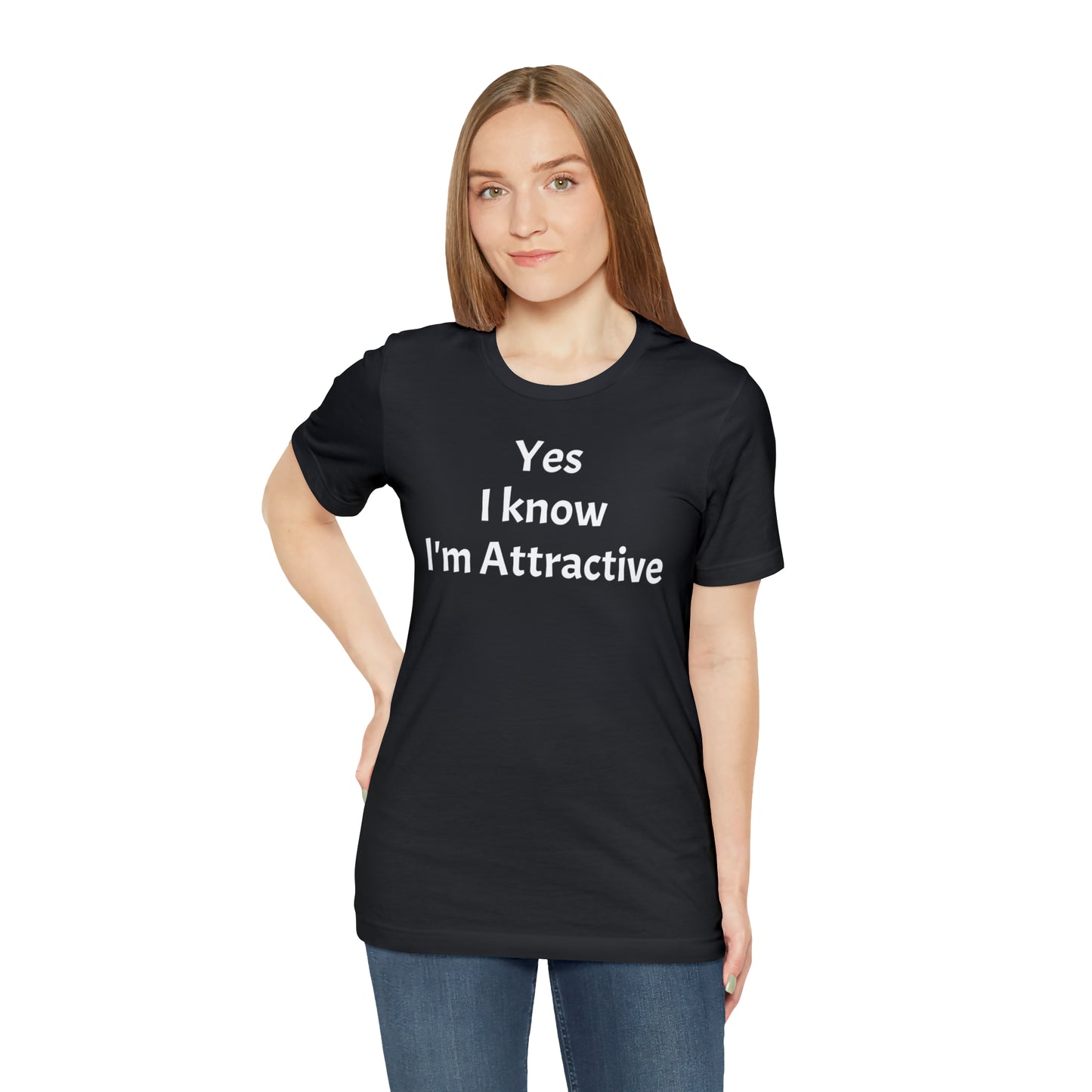 Yes I'm Attractive Dad Shirt - T-Shirt - Cool Father’s Day Shirt - Funny Dad Shirt - Father Figure Shirt